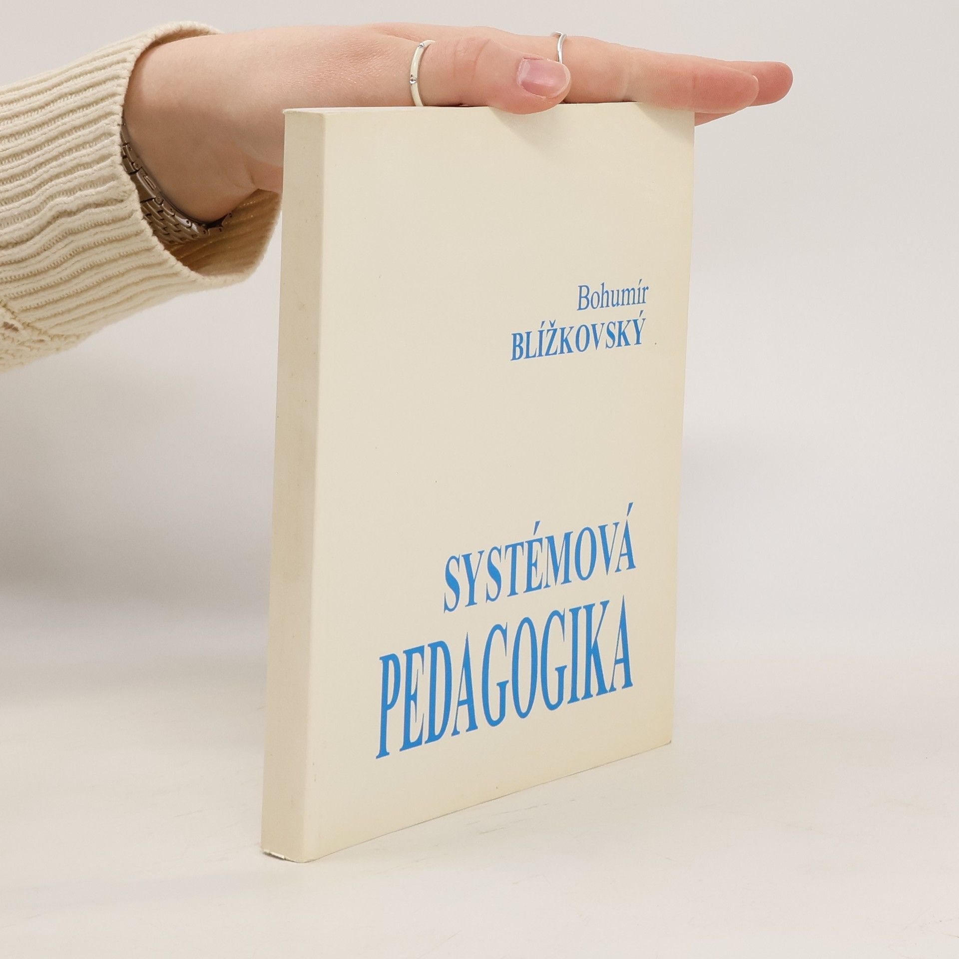 Bohumír Blížkovský Systémová pedagogika : pro studium a tvůrčí praxi