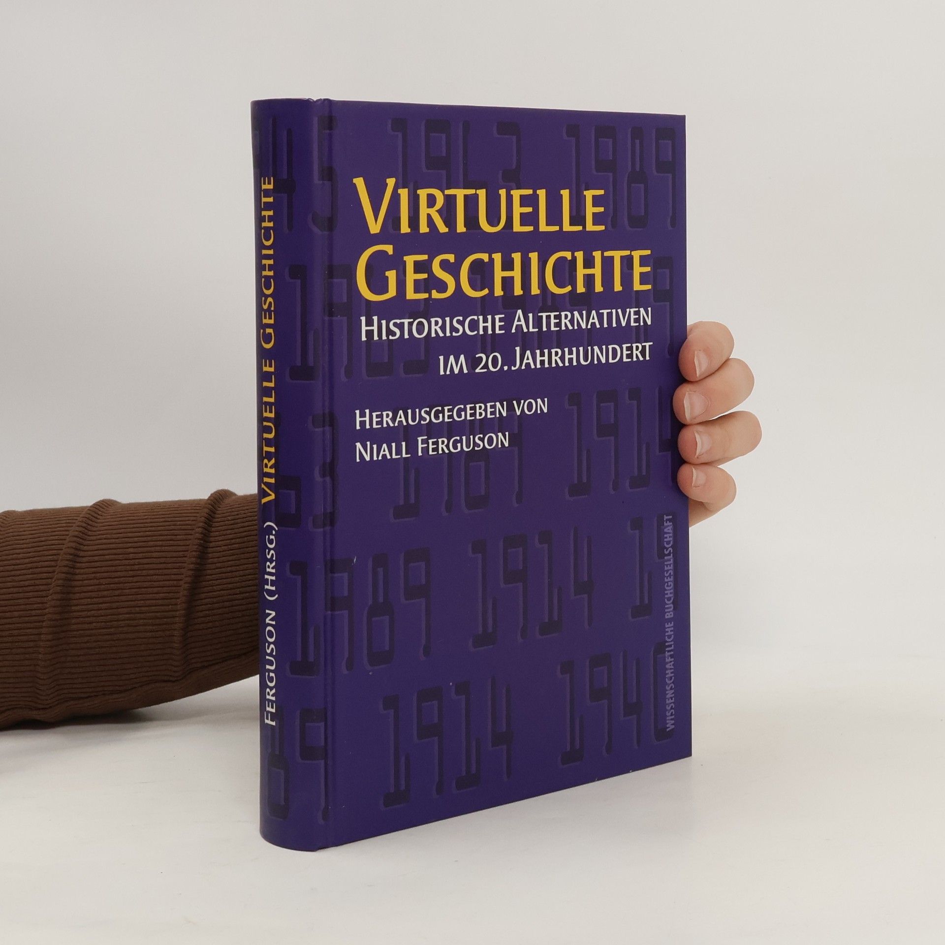 Niall Ferguson Virtuelle Geschichte. Historische Alternativen im 20. Jahrhundert