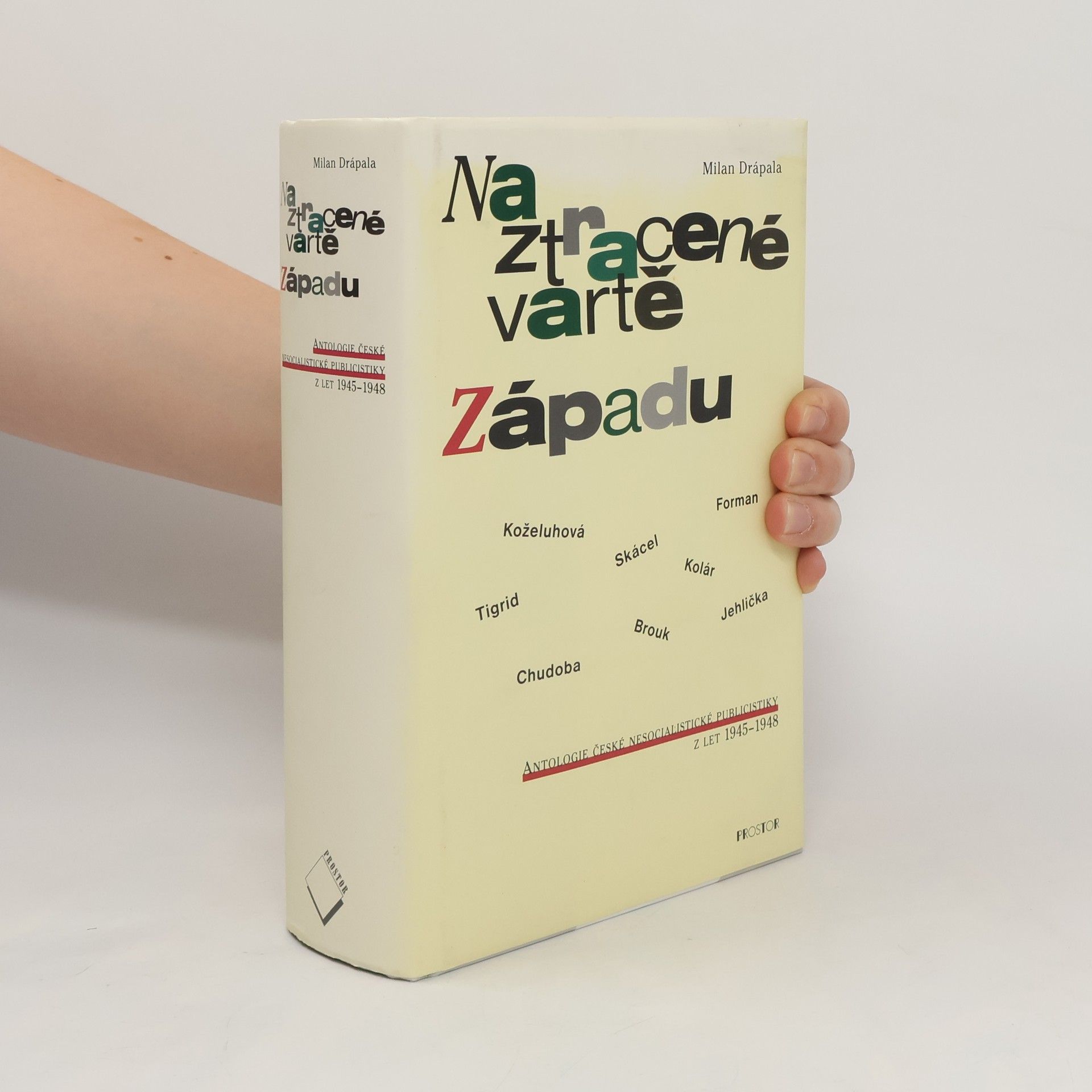 Milan Drápala Na ztracené vartě Západu: Antologie české nesocialistické publicistiky z let 1945-1948