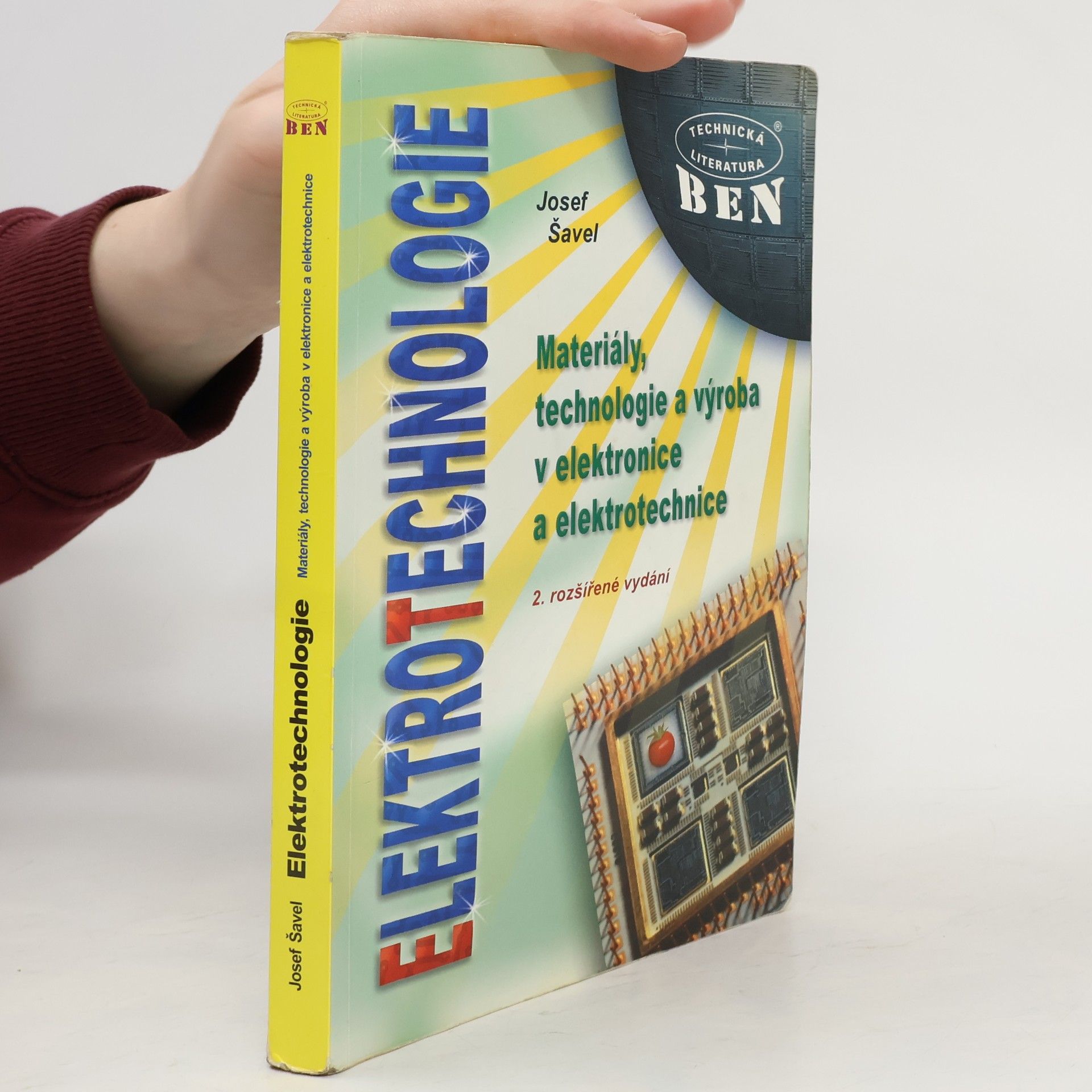 Josef Šavel Elektrotechnologie : materiály, technologie a výroba v elektronice a elektrotechnice
