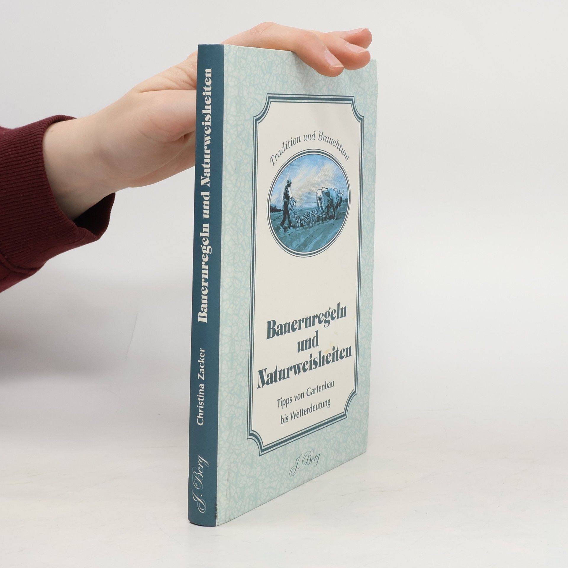 Christina Zacker Bauernregeln und Naturweisheiten