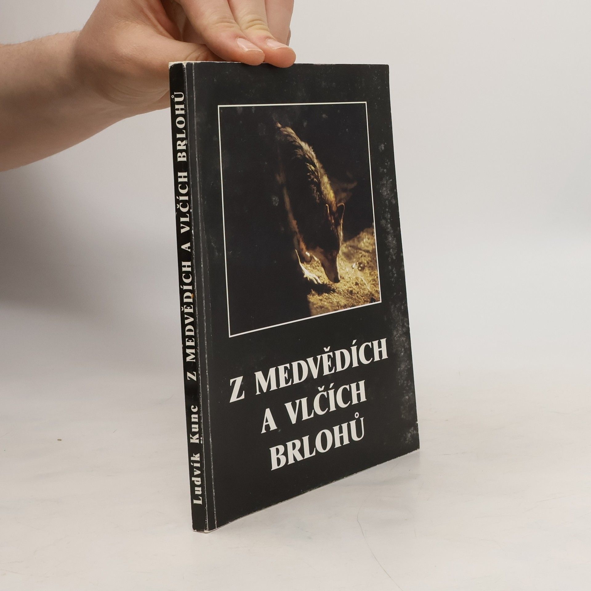 Ludvík Kunc Z medvědích a vlčích brlohů