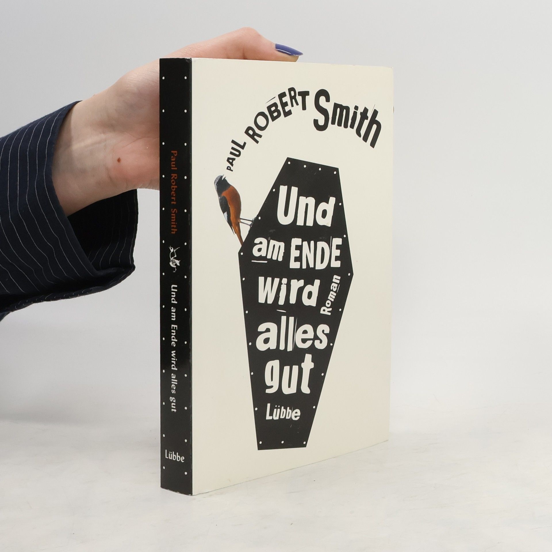 Paul Robert Smith Und am Ende wird alles gut. Roman