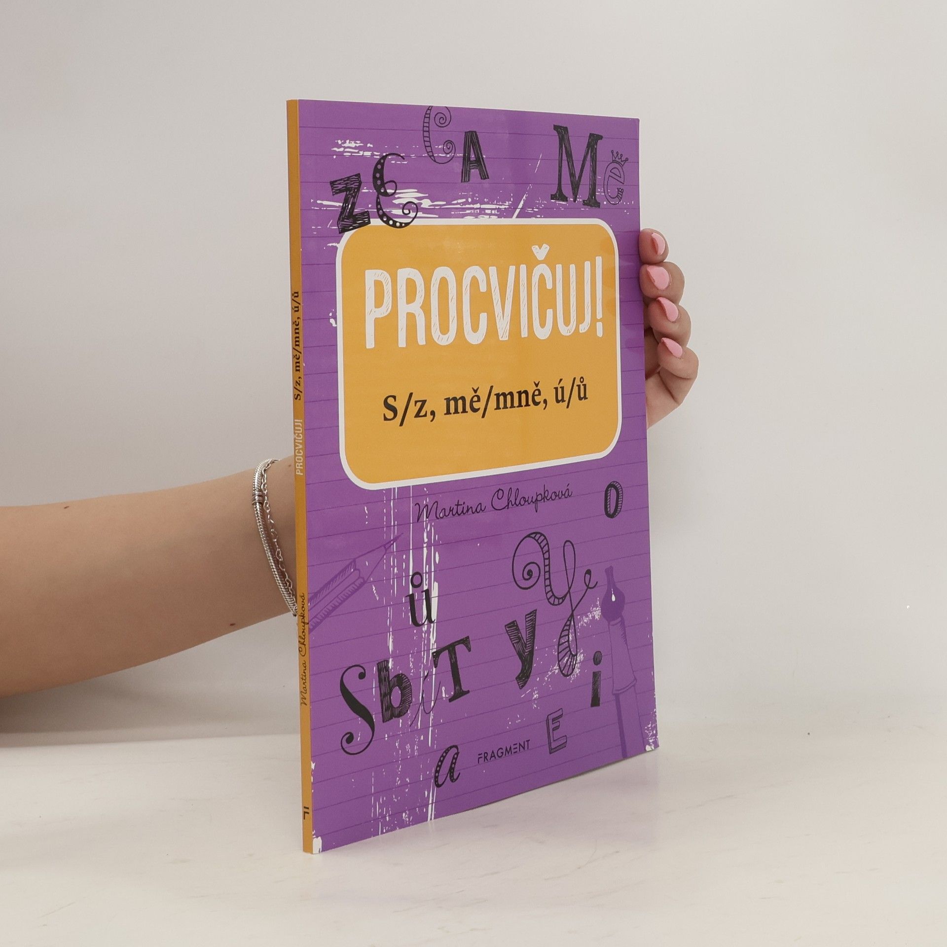 Martina Chloupková Procvičuj! S/z, mě/mně, ú/ů