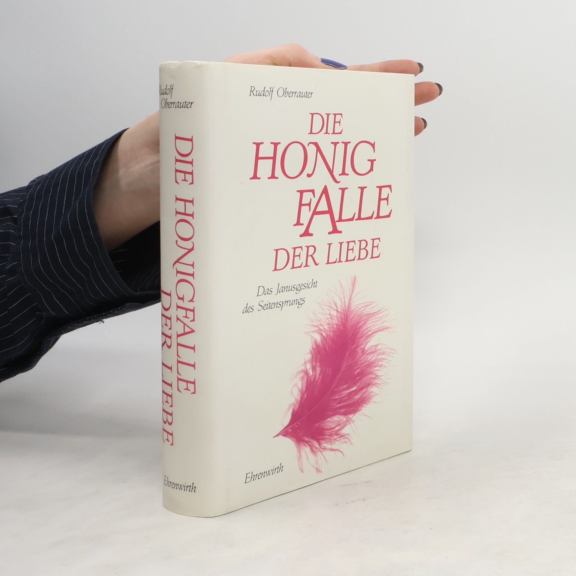 Rudolf Oberrauter Die Honigfalle der Liebe
