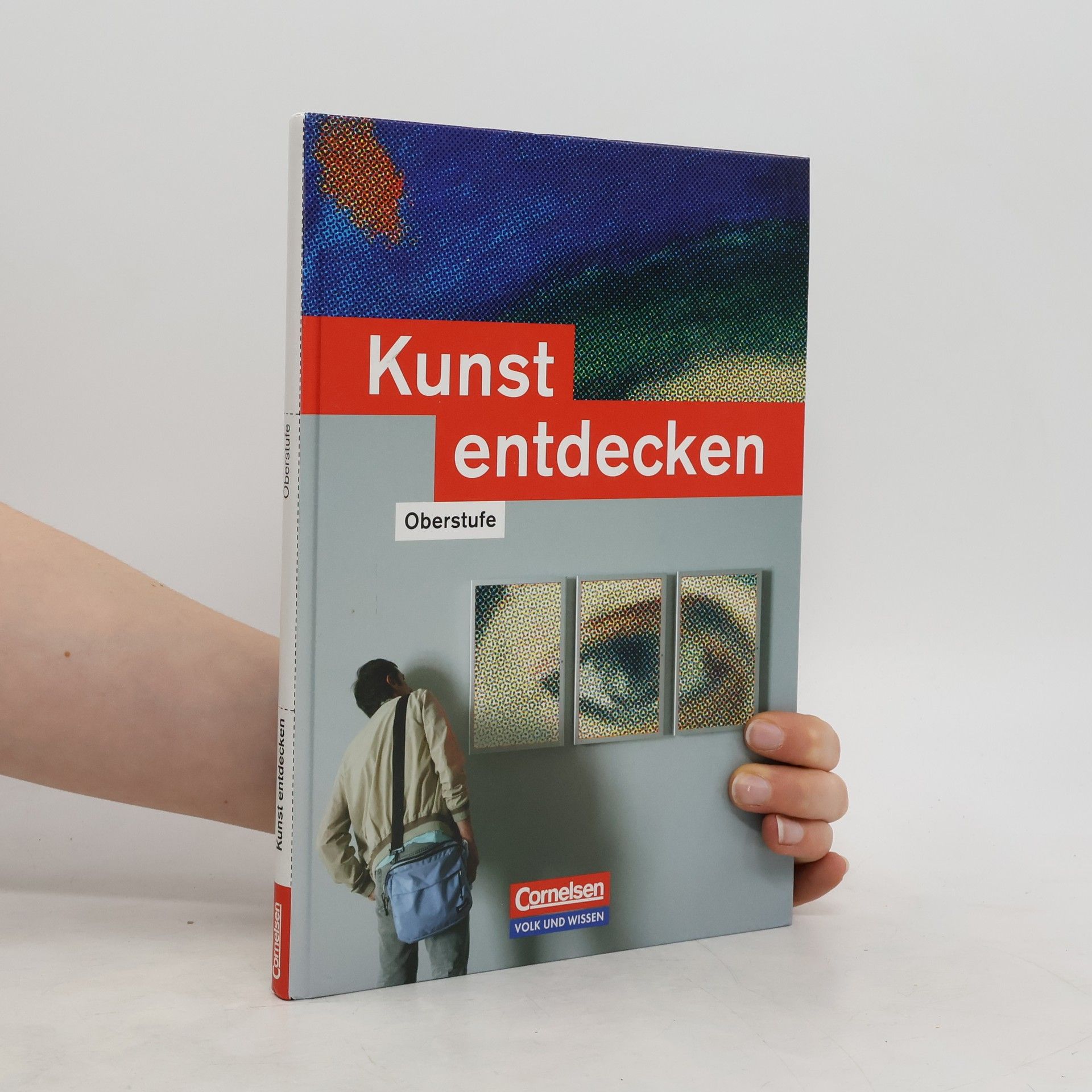 Dietrich Grünewald Kunst entdecken, Oberstufe, Östliche Bundesländer und Berlin