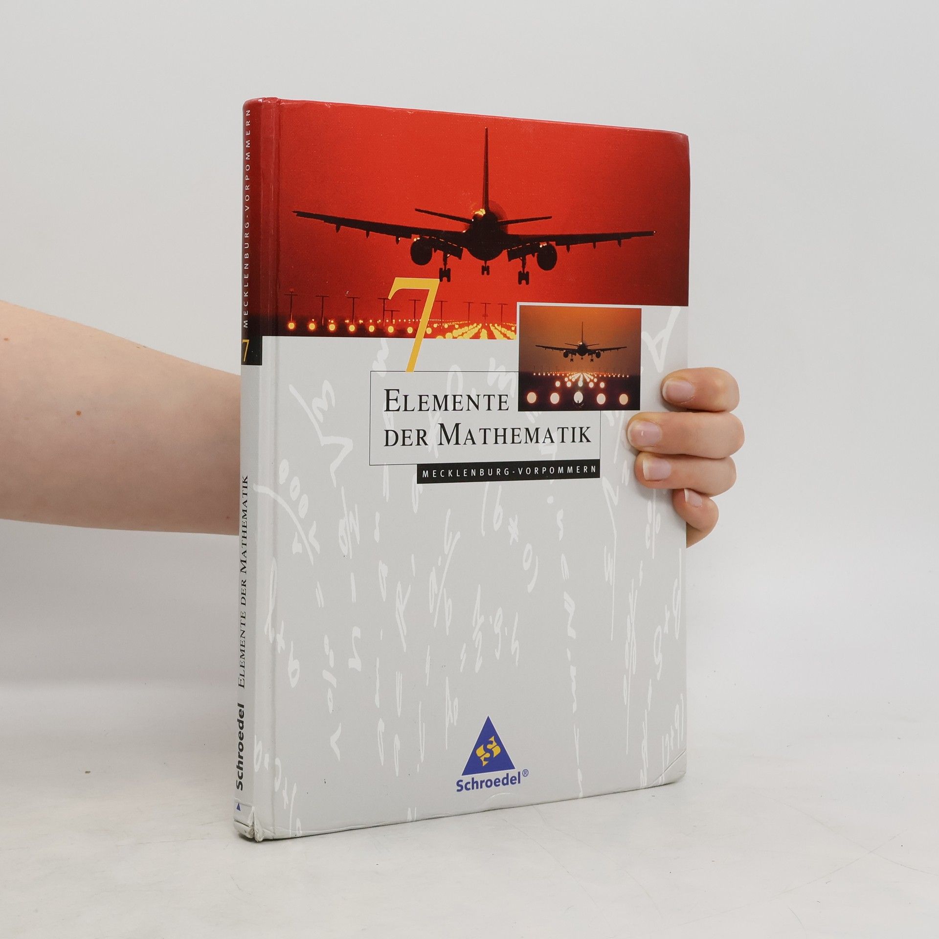 Schroedel Verlag GmbH Elemente der Mathematik 7. Schülerbuch - Ausgabe 2008 für die SI in Mecklenburg-Vorpommern
