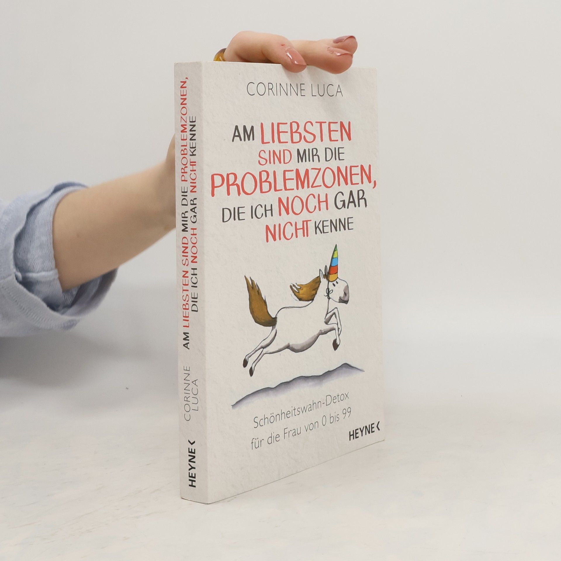 Corinne Luca Am liebsten sind mir die Problemzonen, die ich noch gar nicht kenne