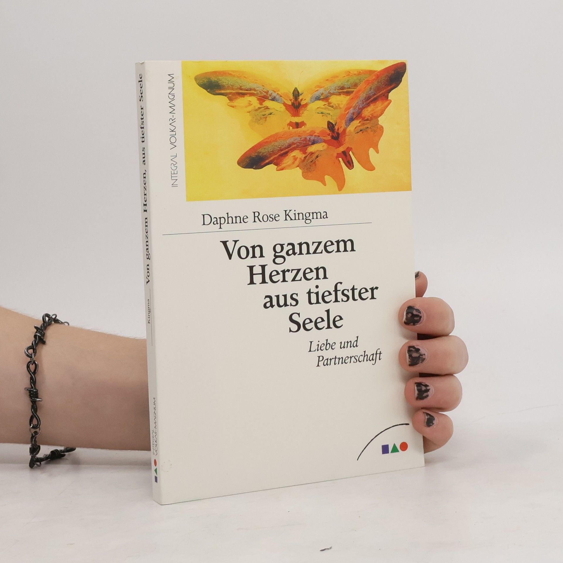 Daphne Rose Kingma Von ganzem Herzen, aus tiefster Seele