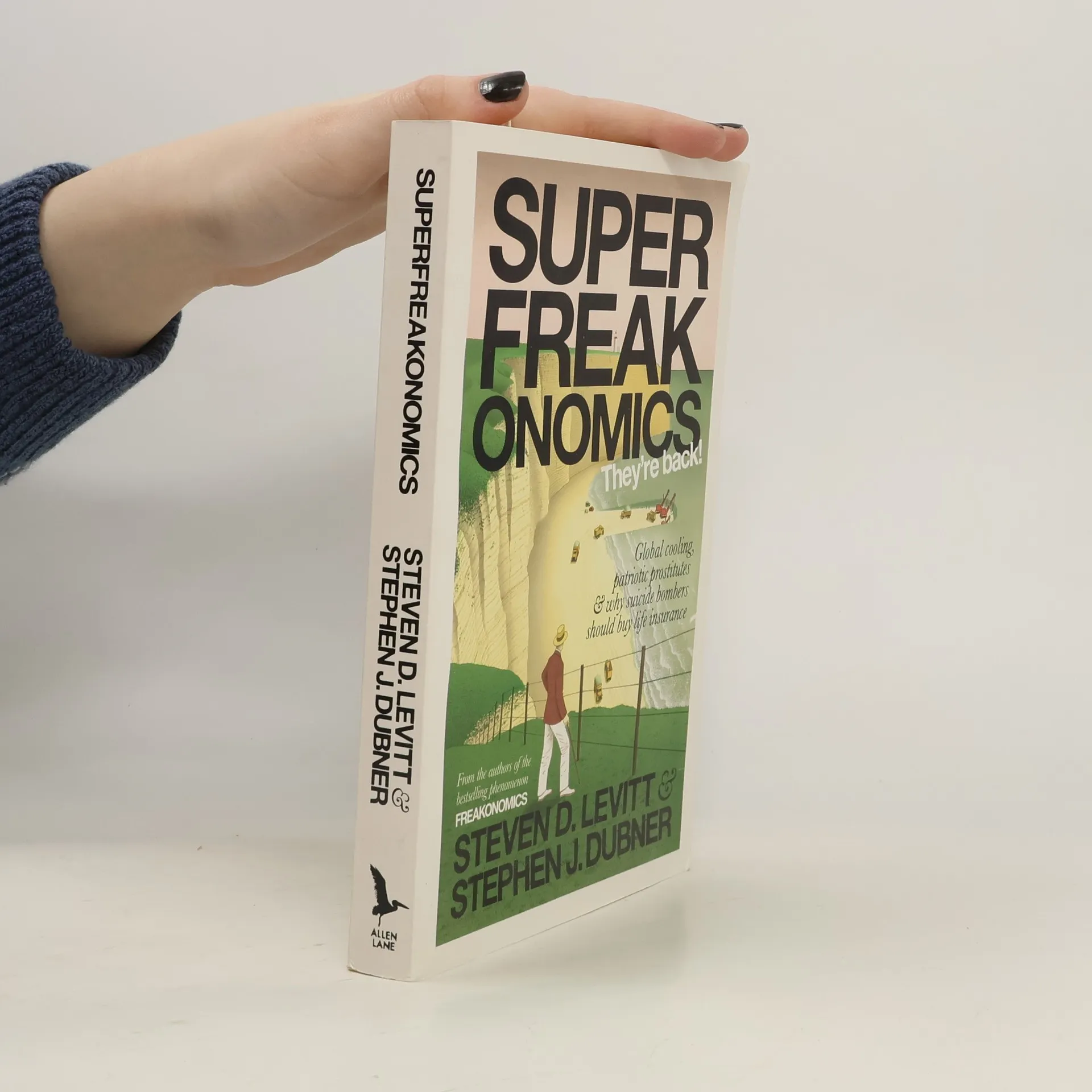 Superfreakonomics : global cooling, patriotic prostitutes, and why suicide bombers should buy life insurance | Book | Steven D. Levitt | EN