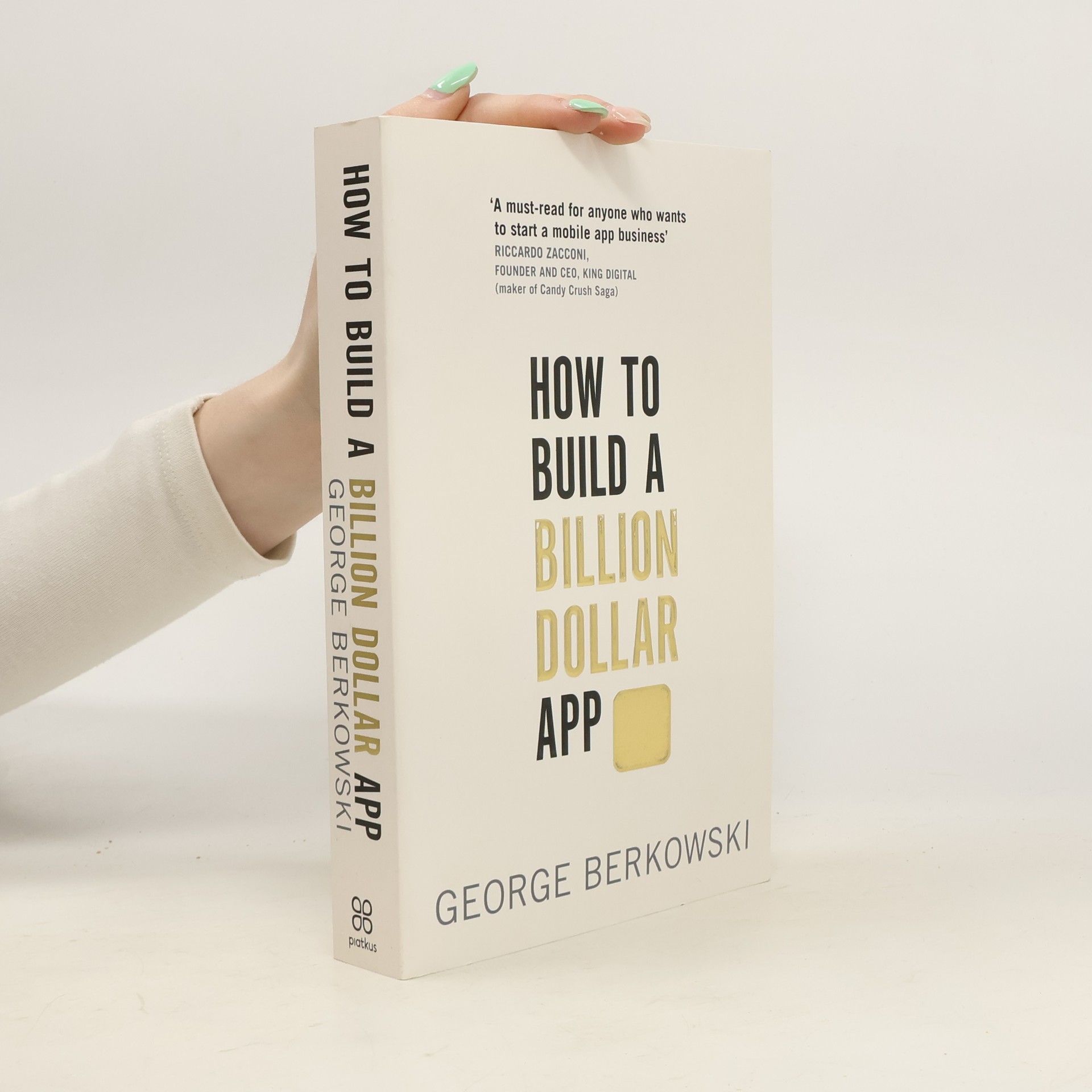 George Berkowski How to Build a Billion Dollar App