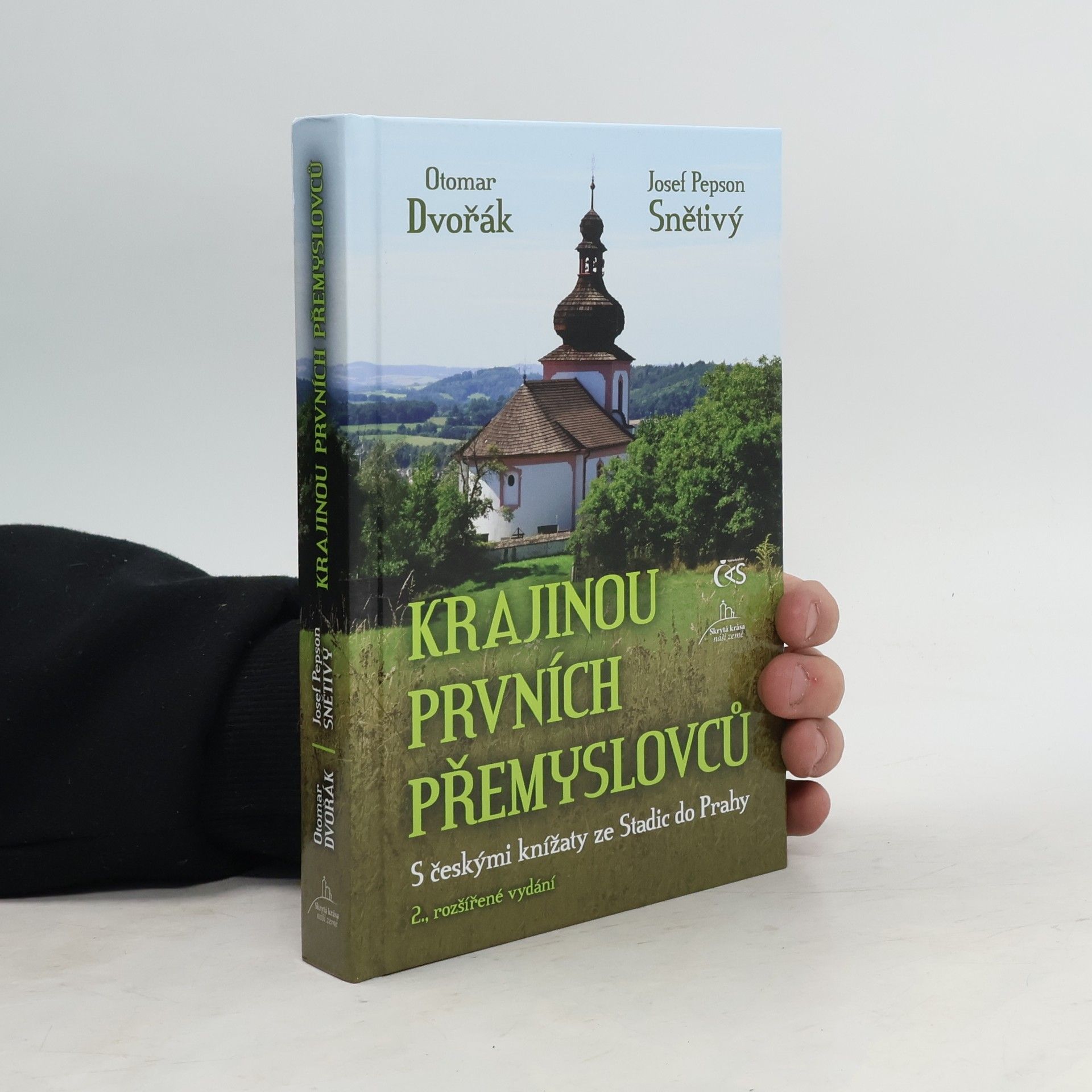 Otomar Dvořák Krajinou prvních Přemyslovců - S českými knížaty ze Stadic do Prahy