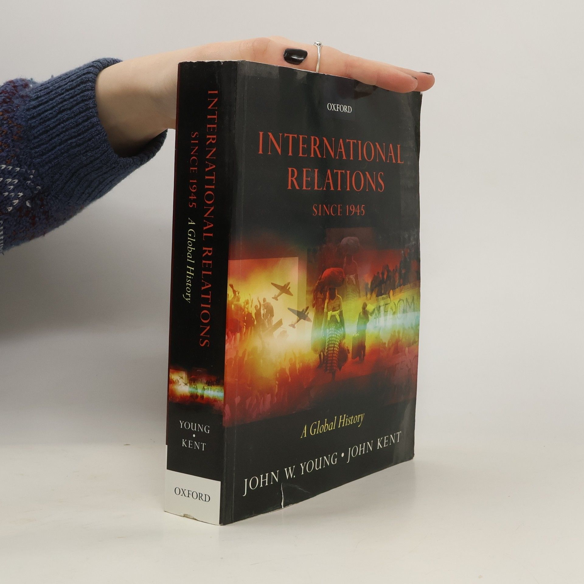 John W. Young International Relations Since 1945. A Global History