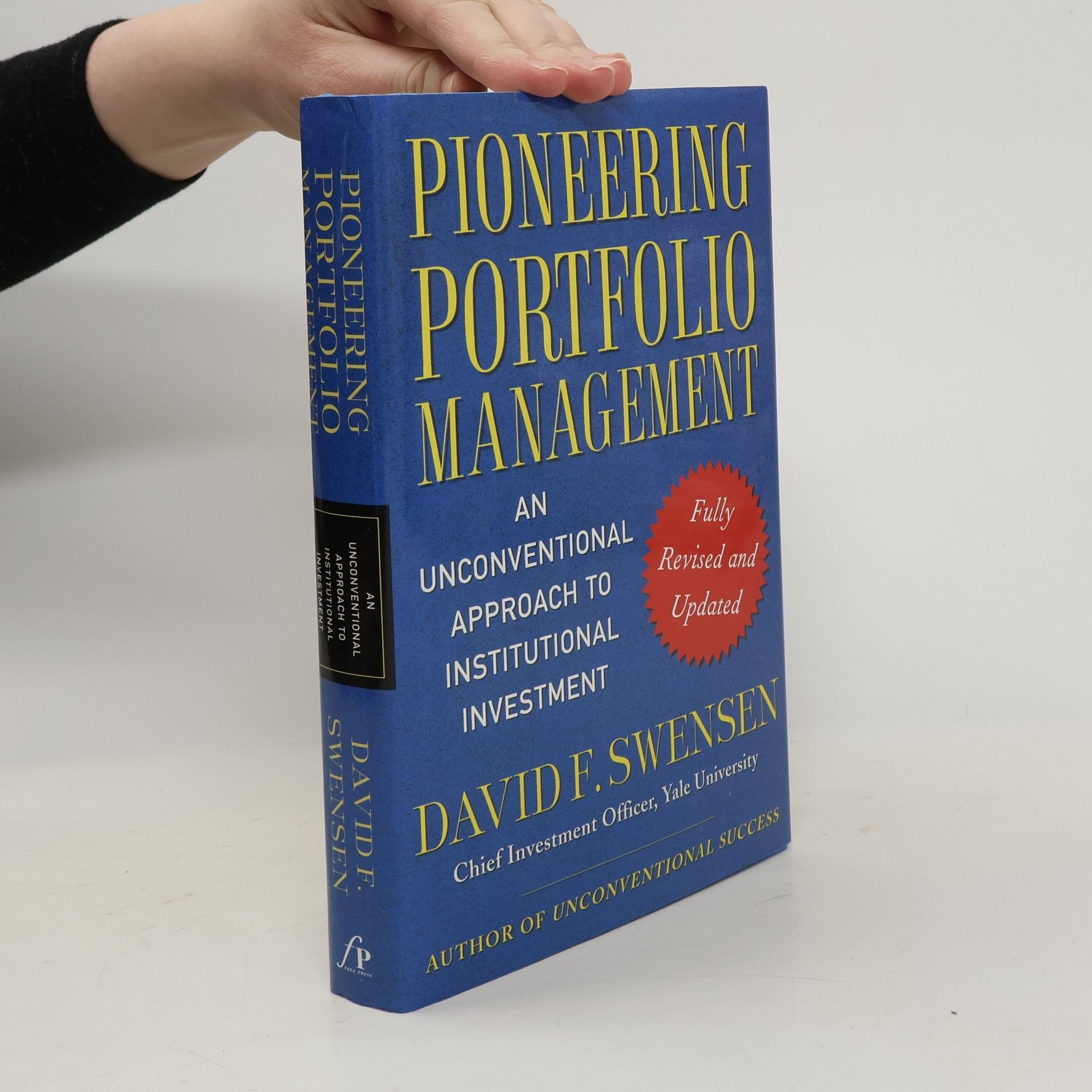 David F. Swensen Pioneering Portfolio Management: An Unconventional Approach to Institutional Investment