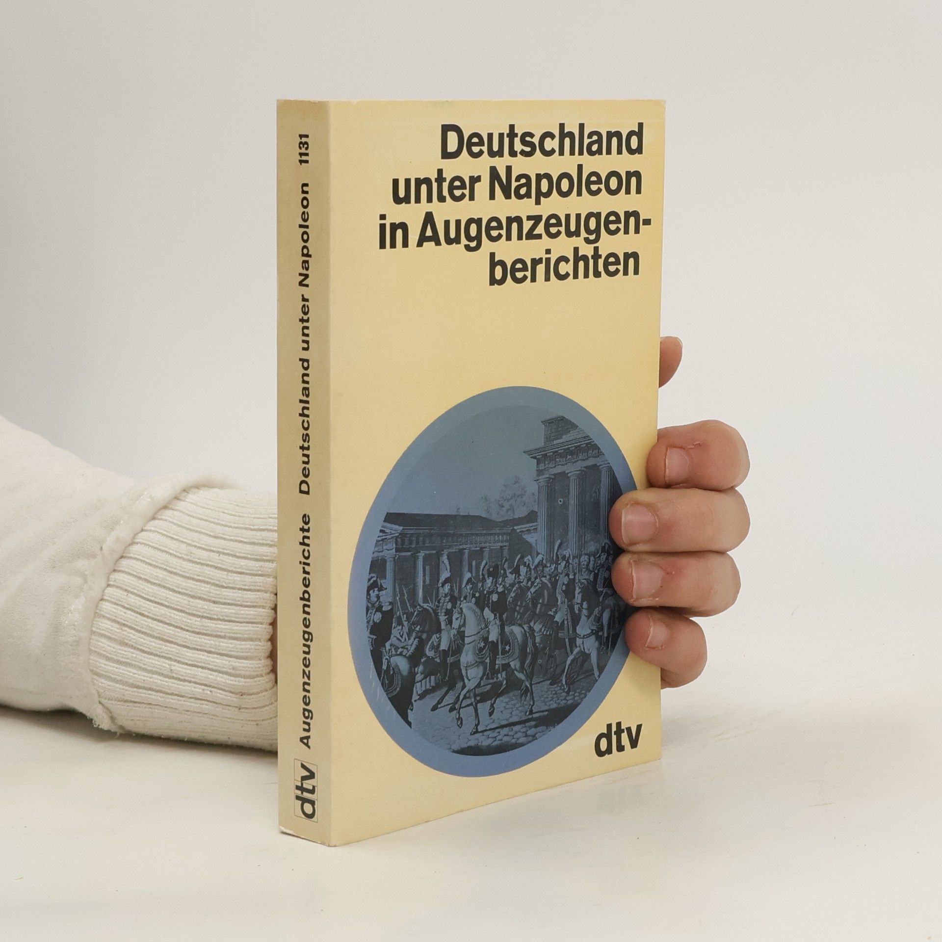 Eckart Klesmann Deutschland unter Napoleon in Augenzeugenberichten