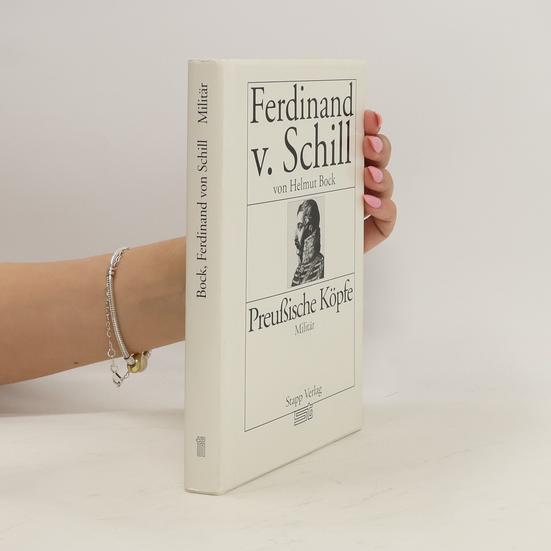 Helmut Bock Ferdinand von Schill. Preußische Köpfe. Militär