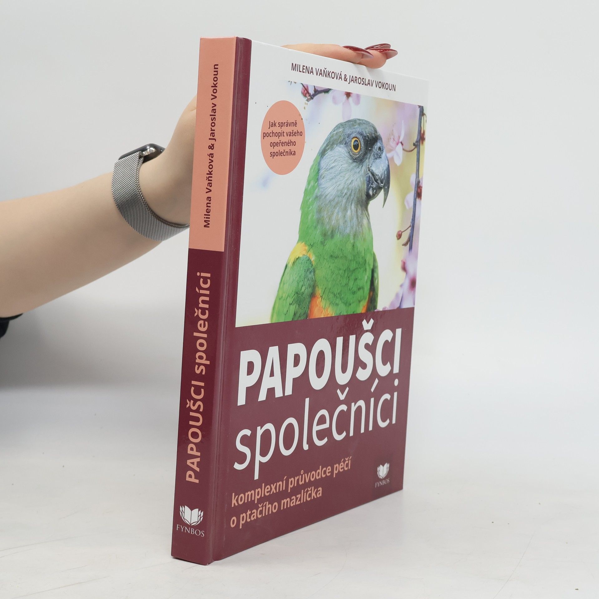 Jaroslav Vokoun Papoušci společníci : komplexní průvodce péčí o ptačího mazlíčka