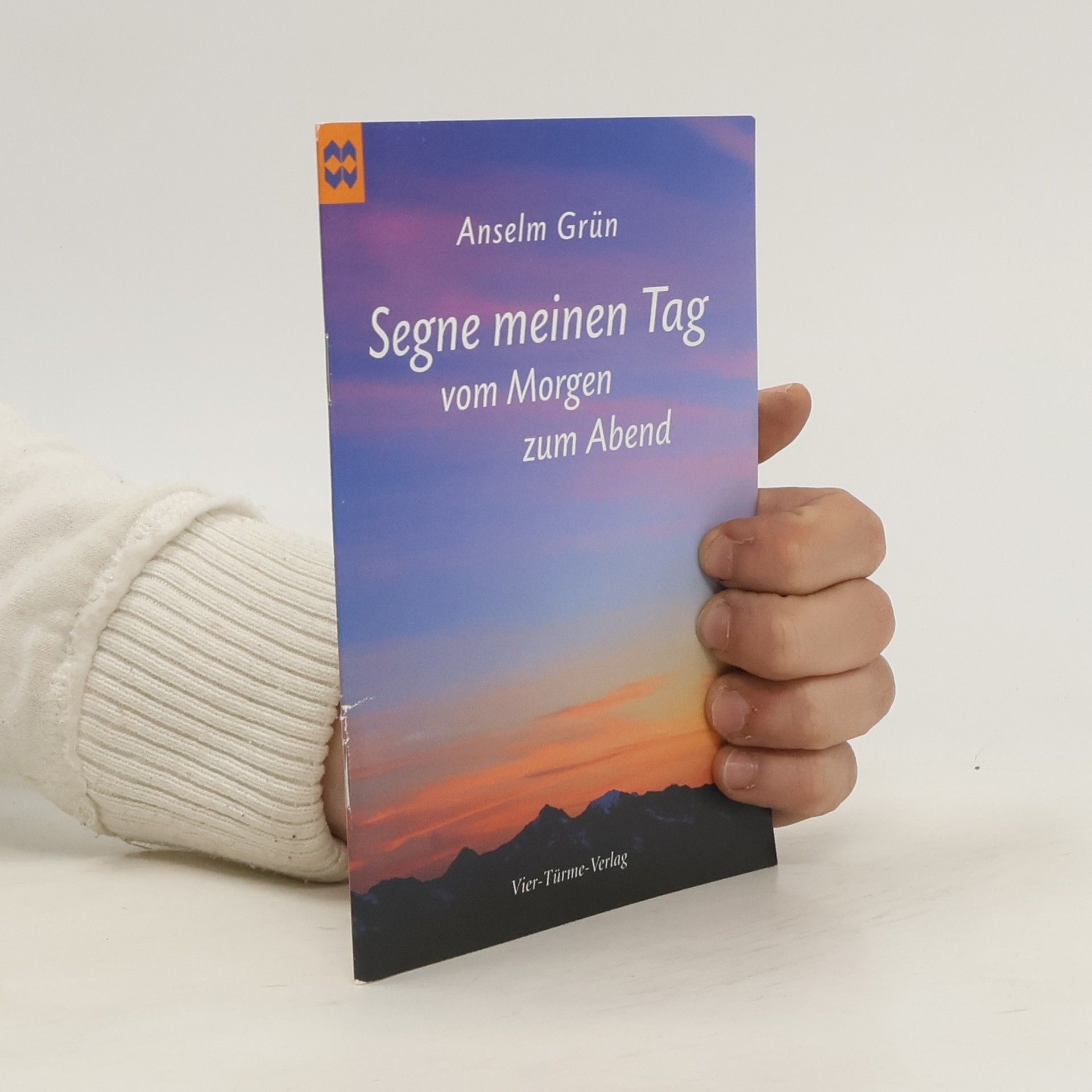 Anselm Grün Segne meinen Tag vom Morgen zum Abend