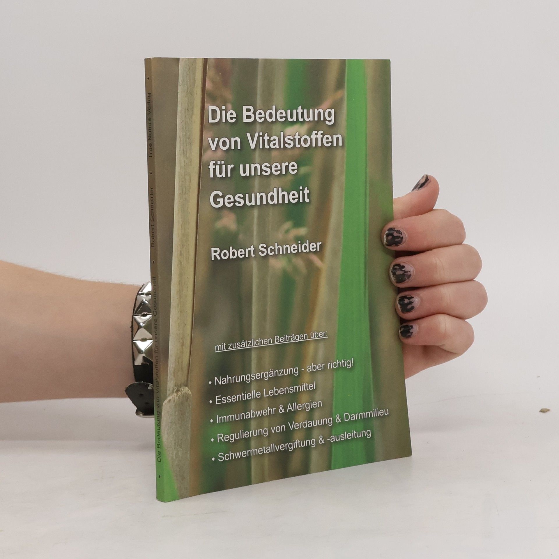 Robert Schneider Die Bedeutung von Vitalstoffen für unsere Gesundheit