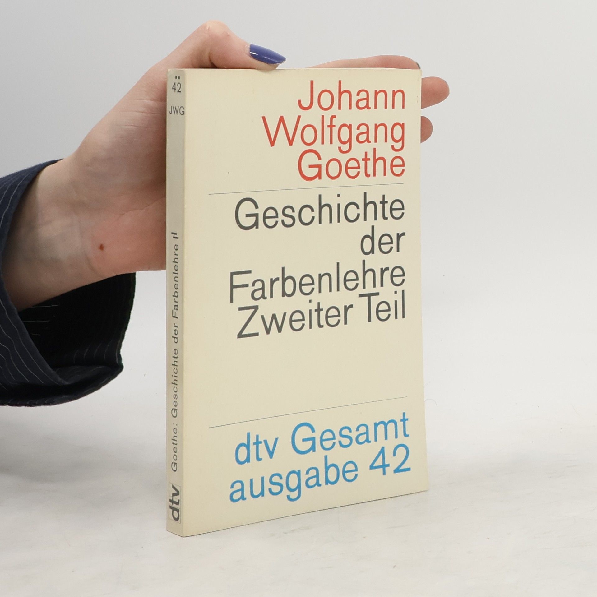 Johann Wolfgang von Goethe Geschichte der Farbenlehre Zweiter Teil