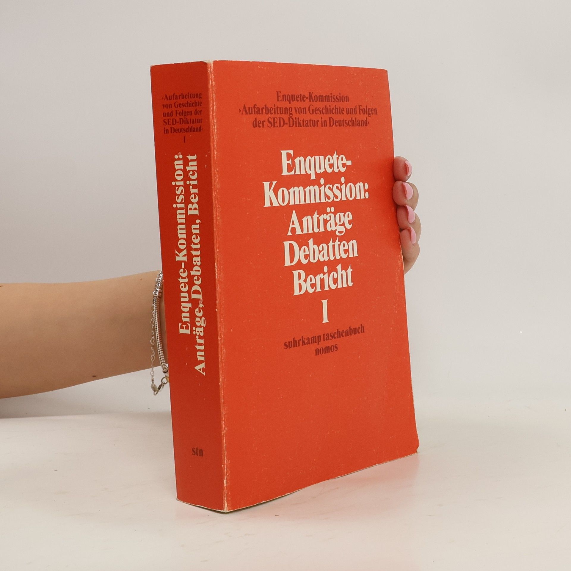 kolektiv Enquete-Kommission Aufarbeitung von Geschichte und Folgen der SED-Diktatur in Deutschland. Enquete Kommission: Antrage Debatten Berich I.