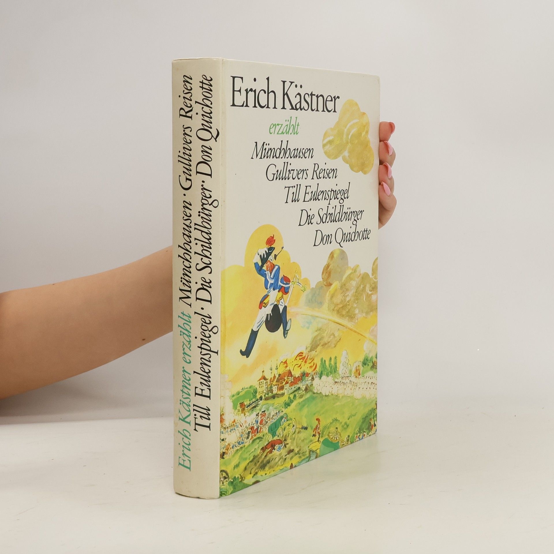 Erich Kästner Erich Kästner erzählt Münchhausen, Gullivers Reisen, Till Eulenspiegel, Die Schildbürger, Don Quichotte