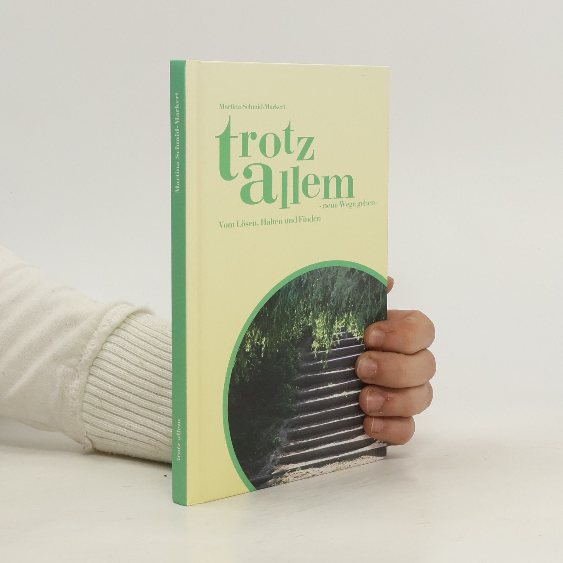 Trotz allem - neue Wege gehen