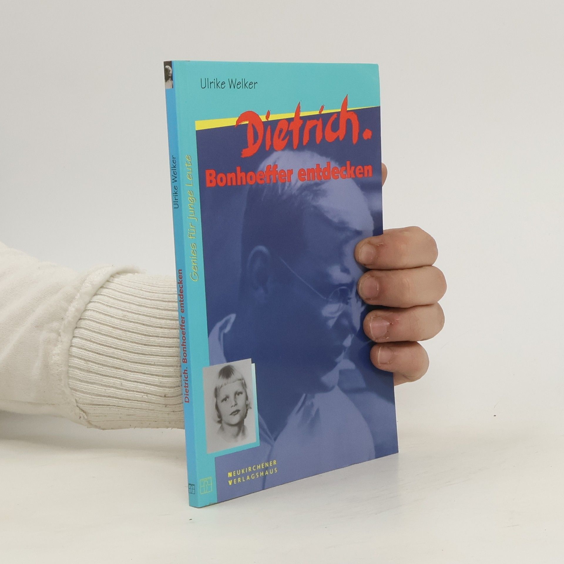 Ulrike Welker Dietrich. Bonhoeffer entdecken