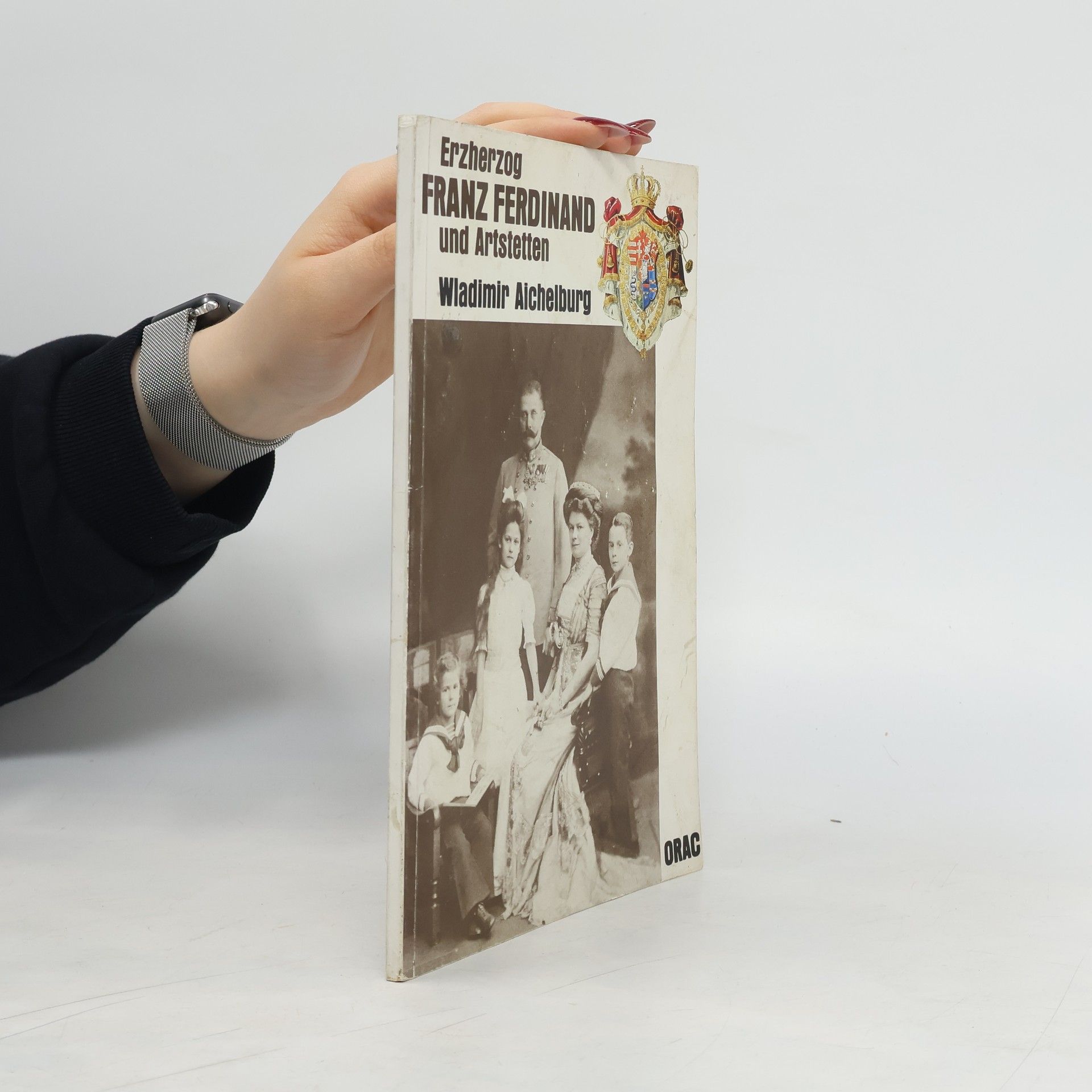Vladimír Aichelburg Erzherzog Franz Ferdinand und Artstetten