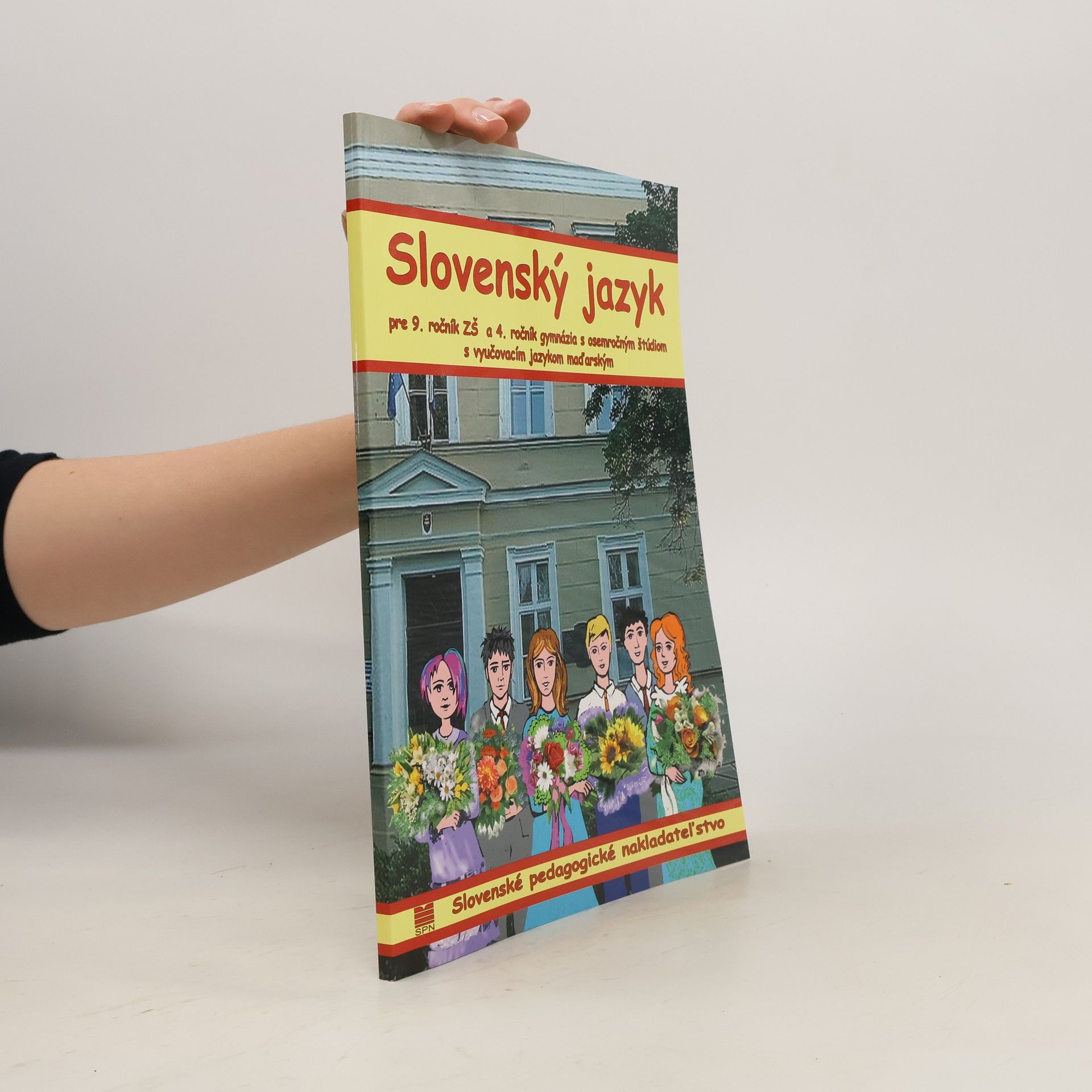 Autorenkollektiv Slovenský jazyk pre 9. ročník ZŠ a 4. ročnik gymnázia s osemročným štúdiom s vyučovacím jazykom maďarským