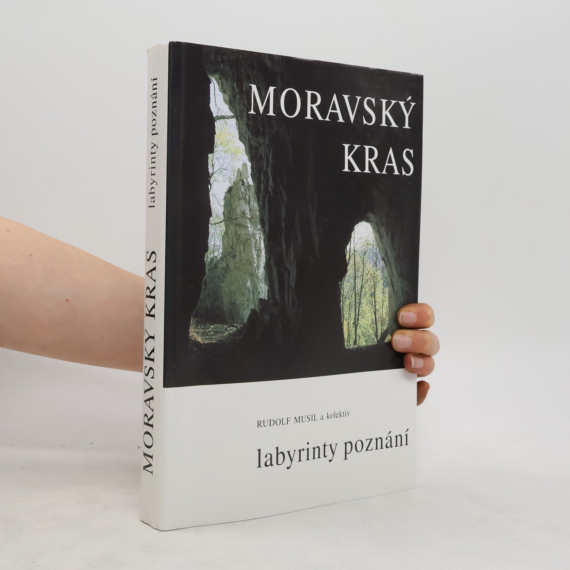 Rudolf Musil Moravský kras: labyrinty poznání