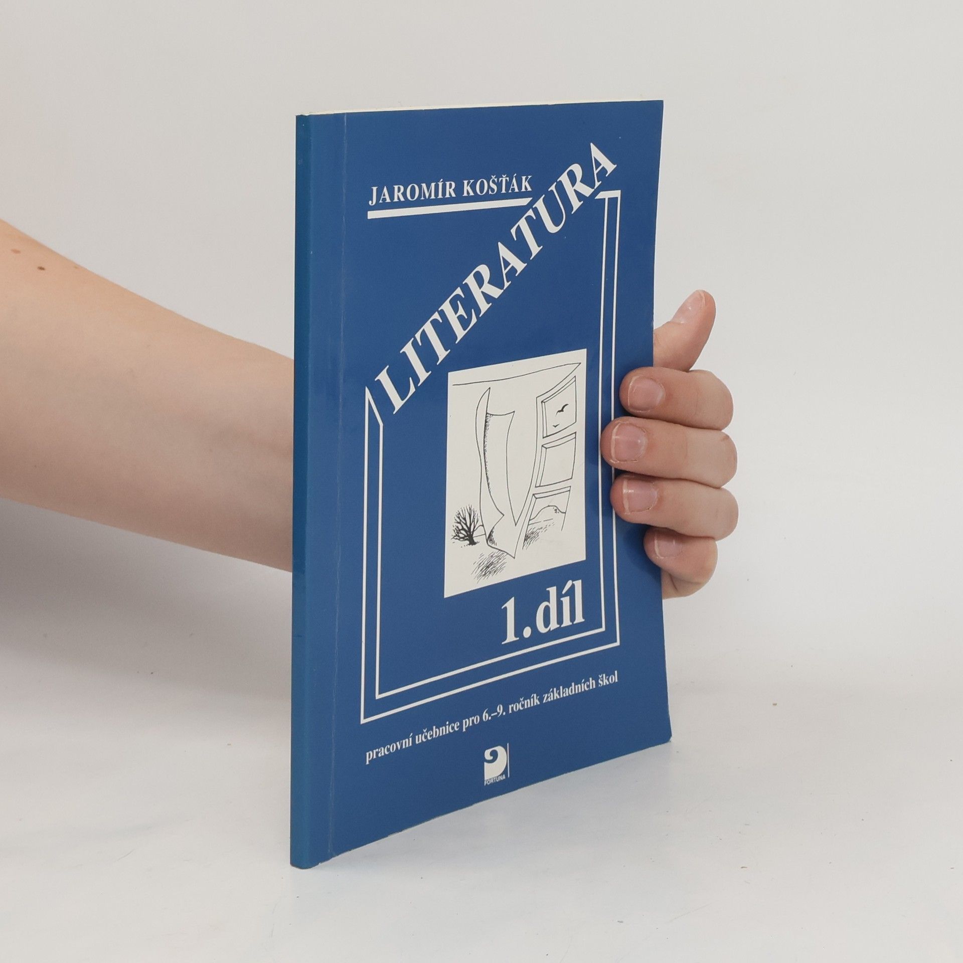 Jaromír Košťák Literatura : Pracovní učebnice pro 6. - 9. ročník základních škol. [Díl] 1