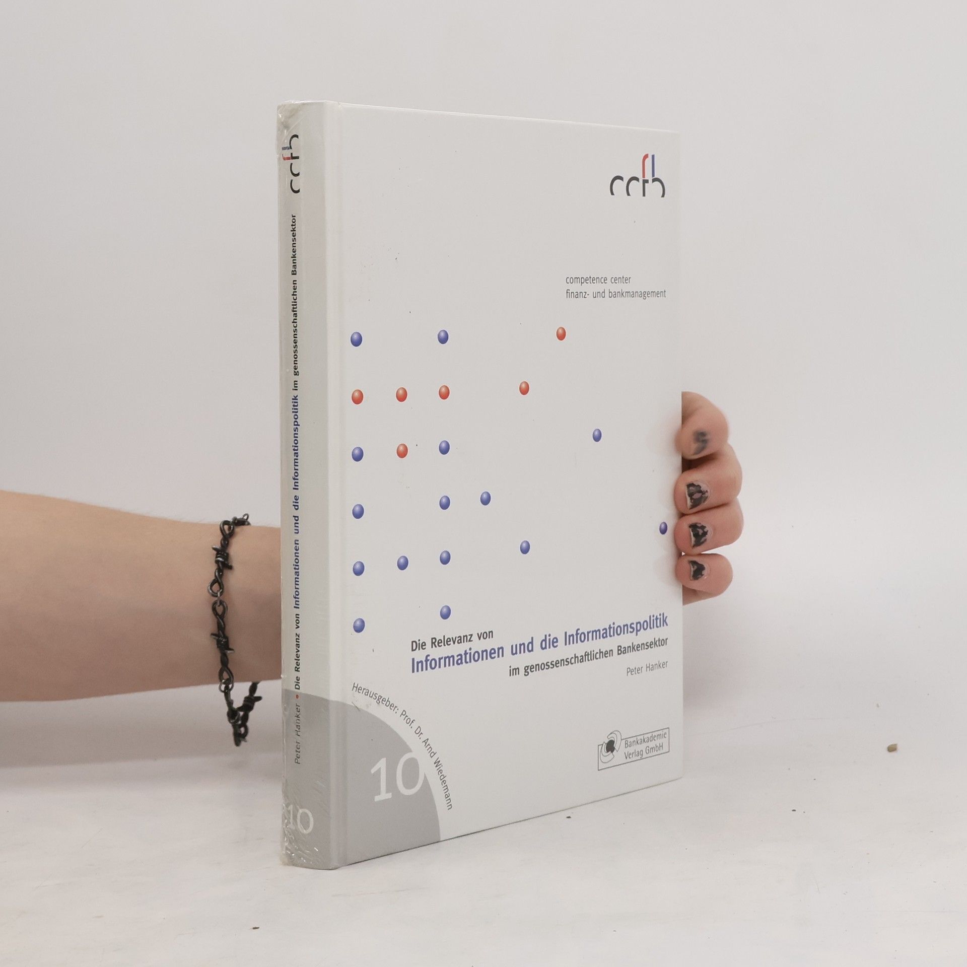 Peter Hanker Die Relevanz von Informationen und die Informationspolitik im genossenschaftlichen Bankensektor