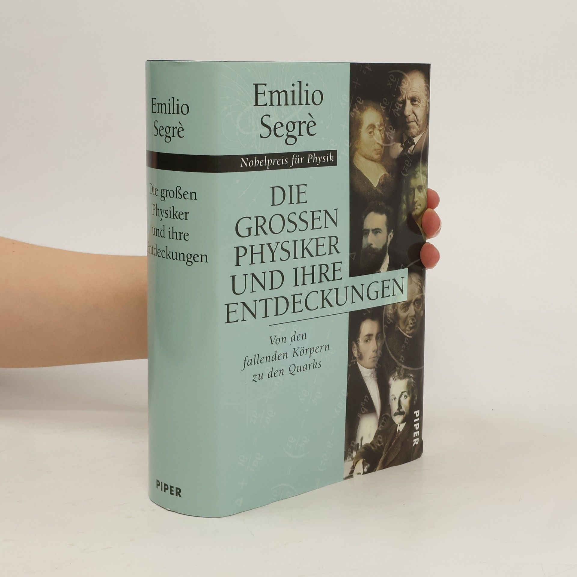Emilio G. Segrè Die großen Physiker und ihre Entdeckungen