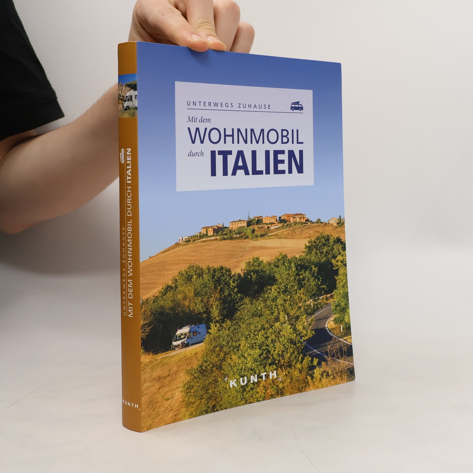 Heiner Newe KUNTH Mit dem Wohnmobil durch Italien. Unterwegs zuhause