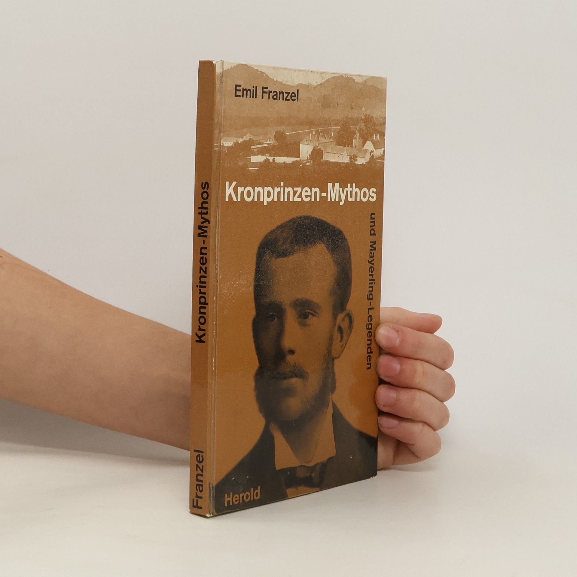 Emil Franzel Kronprinzen-Mythos und Mayerling-Legenden