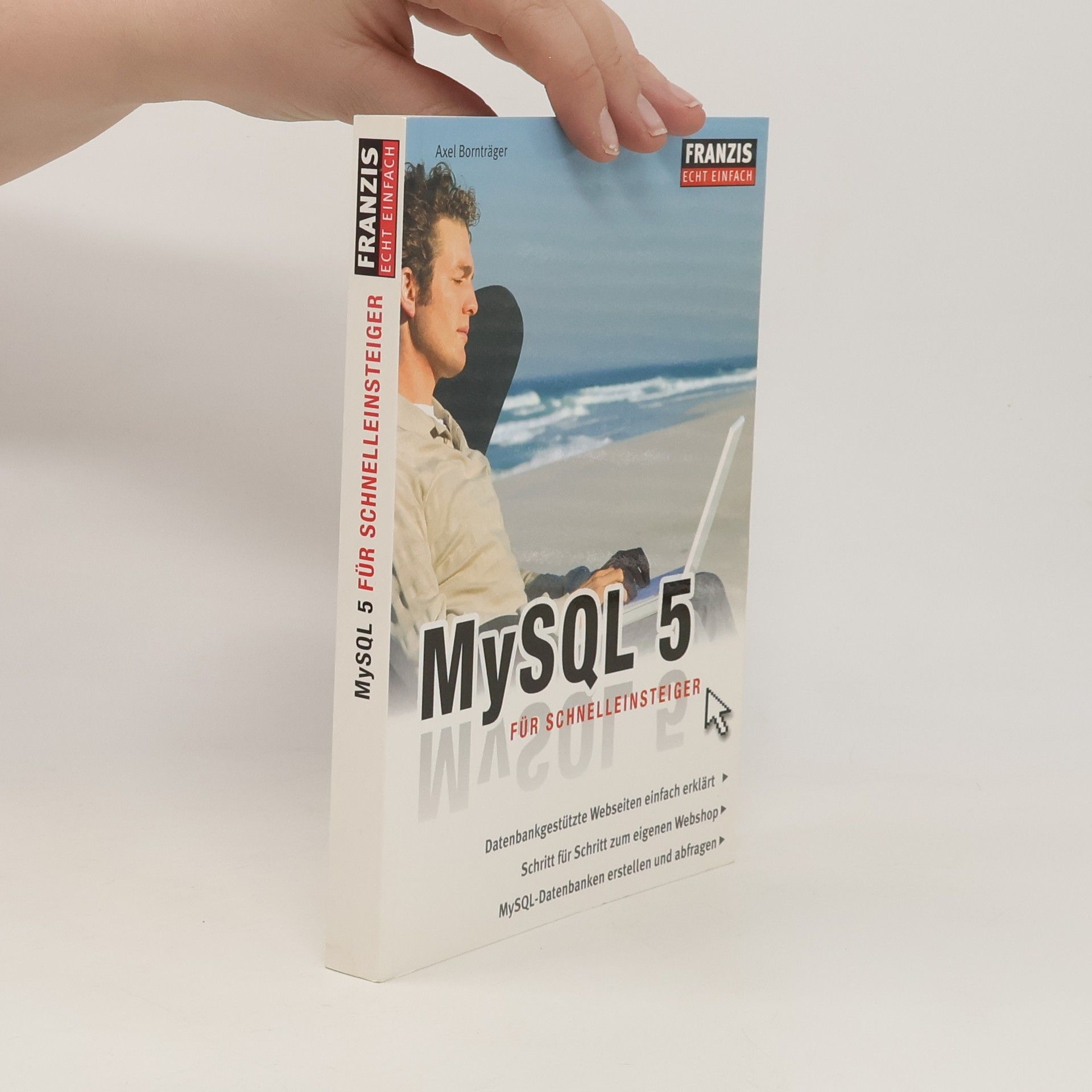 Axel Bornträger MySQL 5 für Schnelleinsteiger