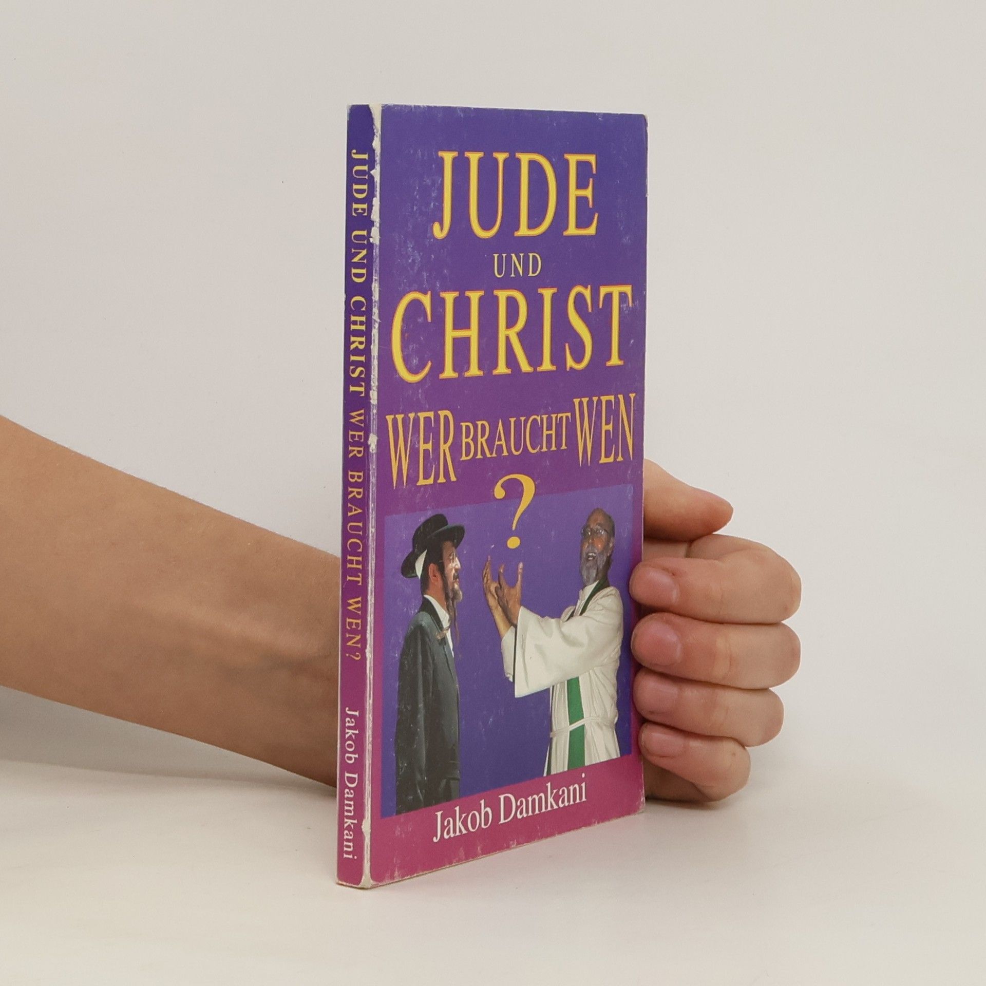 Jakob Damkani Jude und Christ. Wer braucht wen?