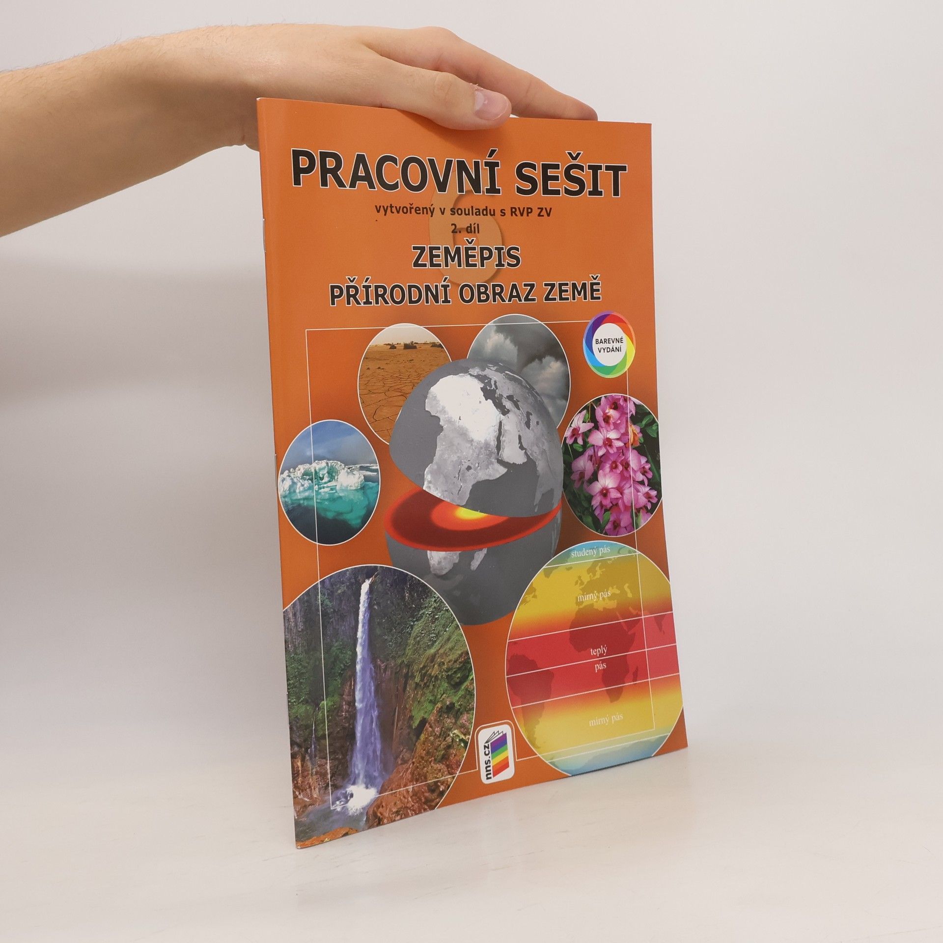 Svatopluk Novák Zeměpis 6 : pracovní sešit vytvořený v souladu s RVP ZV. 2. díl, Přírodní obraz Země