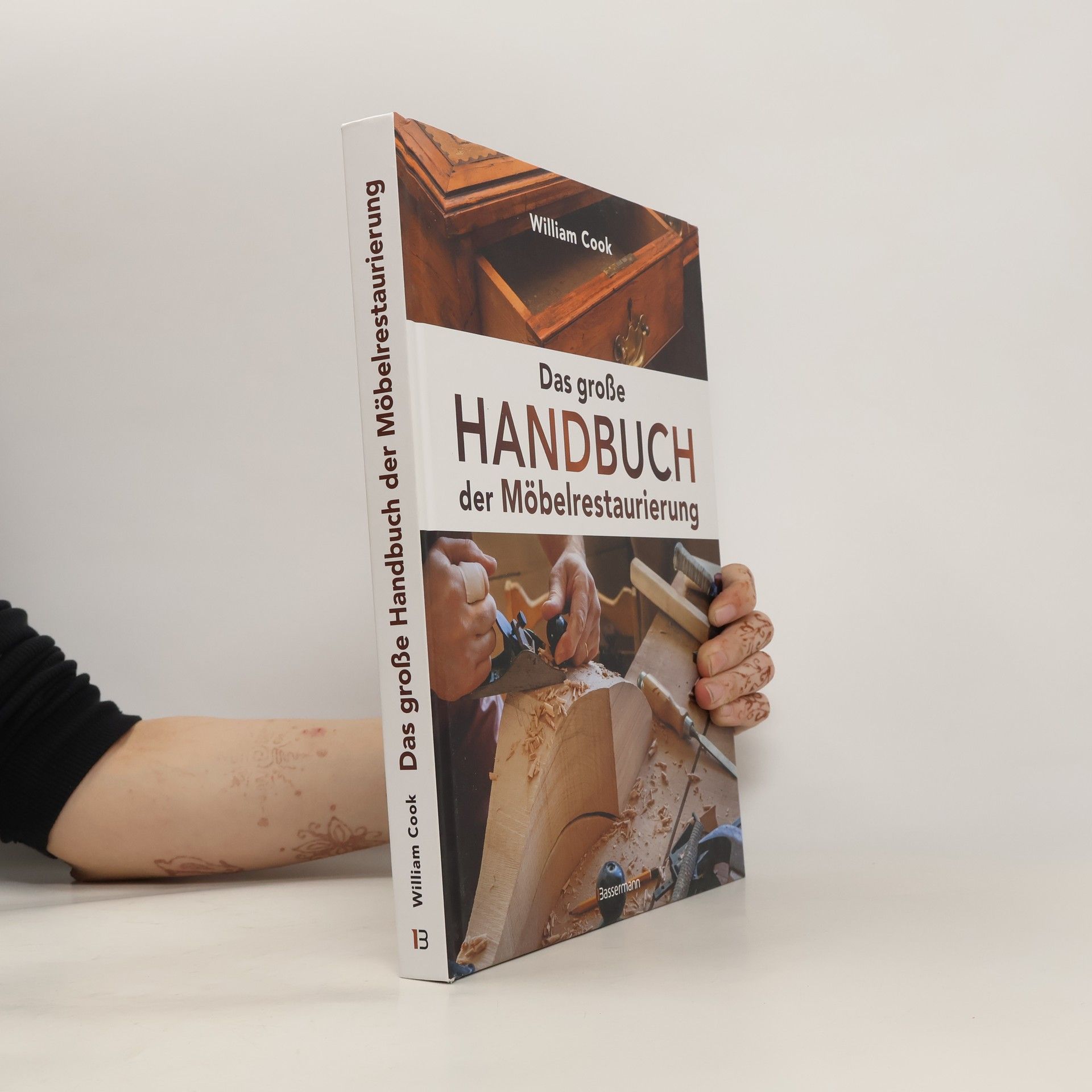 William Cook Das große Handbuch der Möbelrestaurierung. Selbst restaurieren, reparieren, aufarbeiten, pflegen - Schritt für Schritt