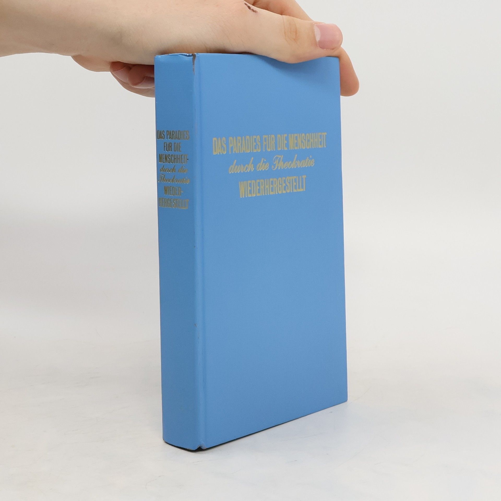 Autorenkollektiv Das Paradies für die Menschheit durch die Theokratie wiederhergestellt