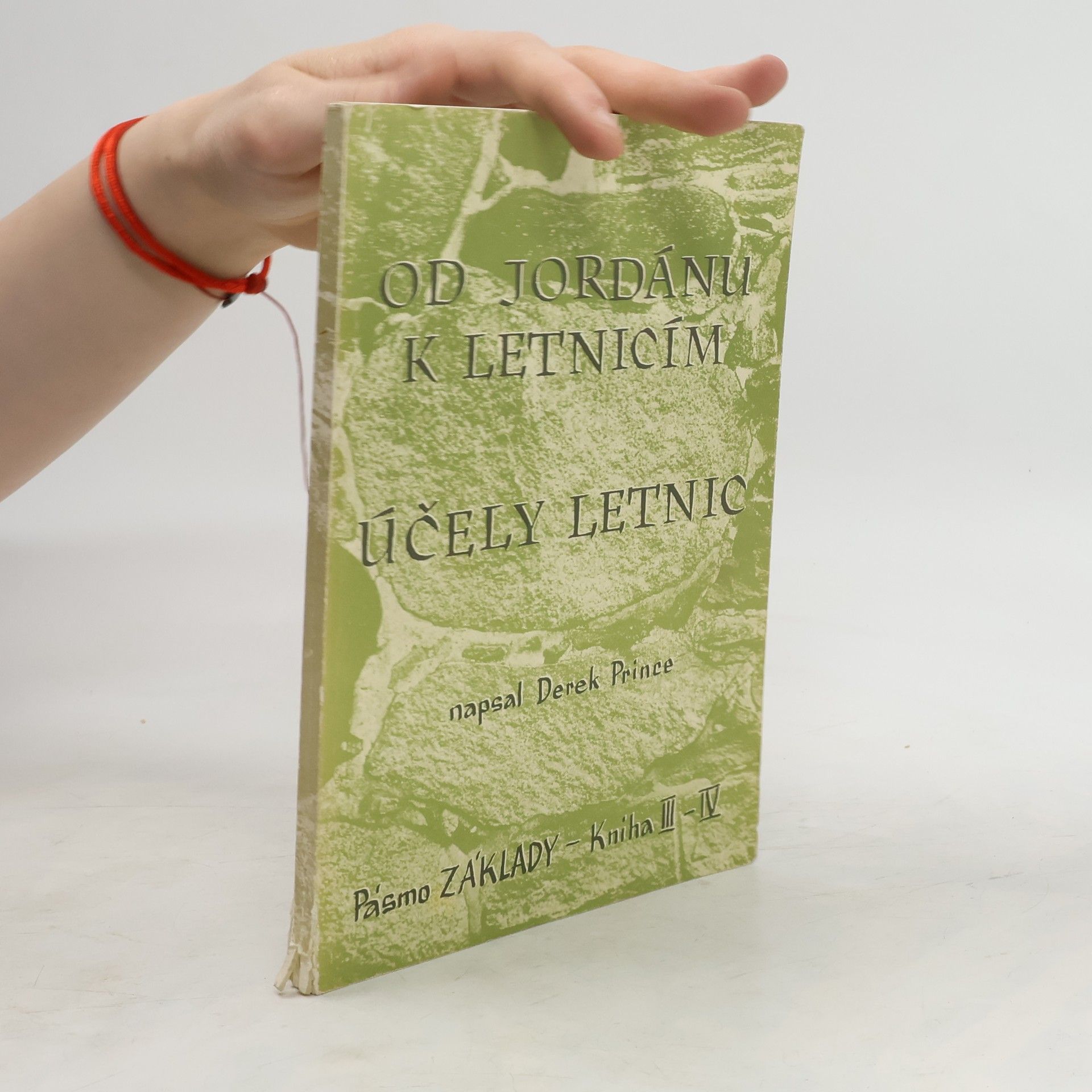 Derek Prince Od Jordánu k Letnicím. Účely Letnic. Kniha III-IV