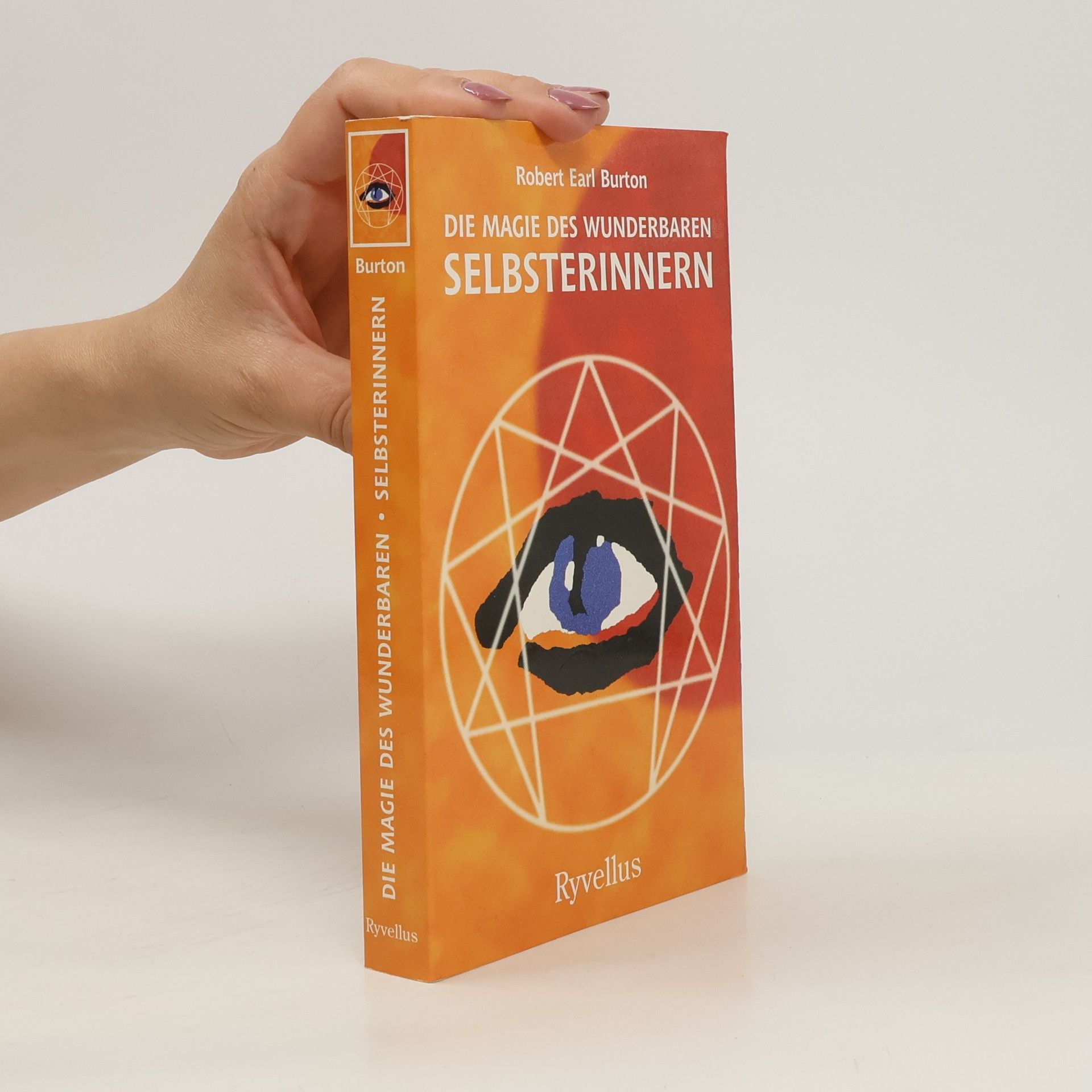 Robert Earl Burton Die Magie des wunderbaren Selbsterinnern