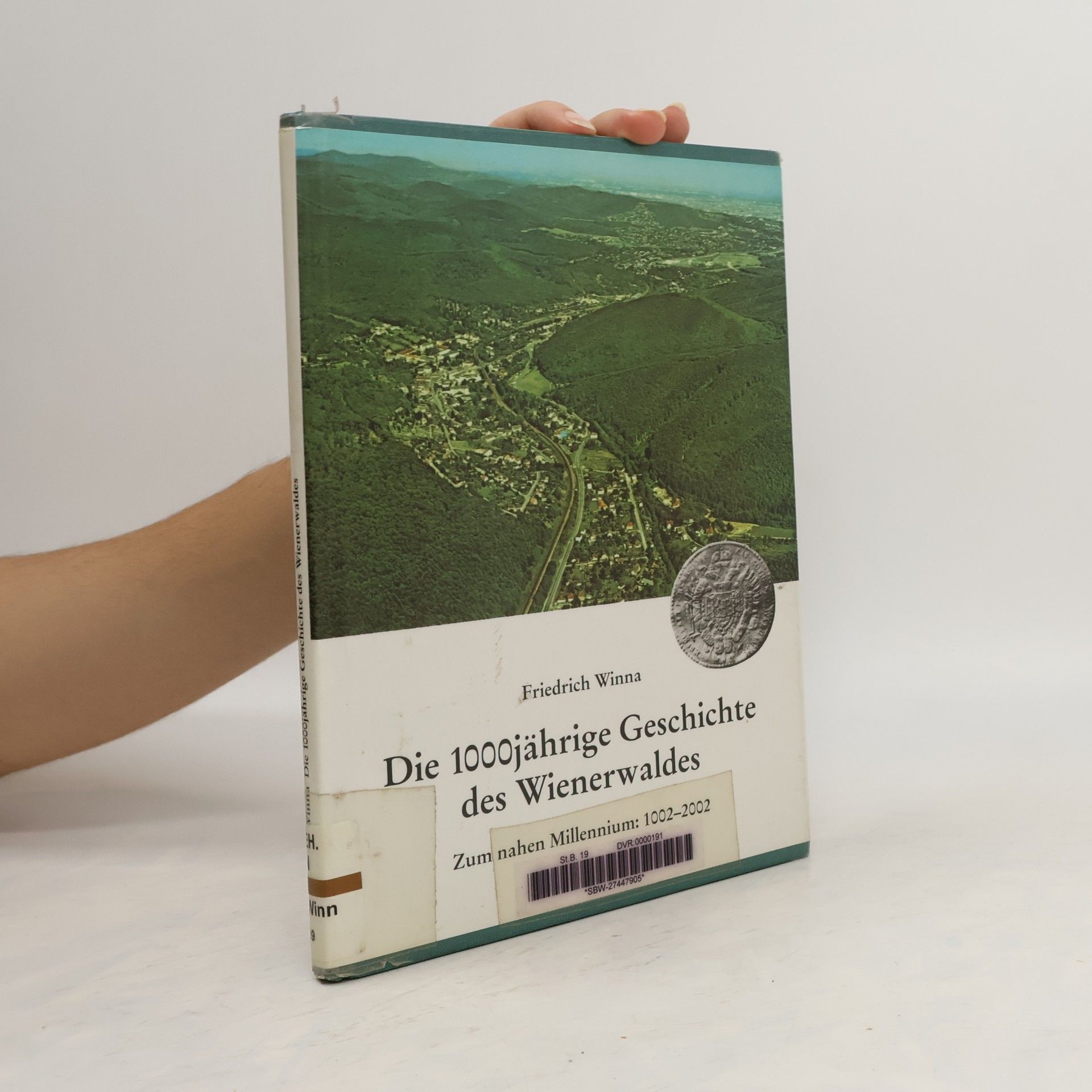 Friedrich Winna Die 1000jährige Geschichte des Wienerwaldes