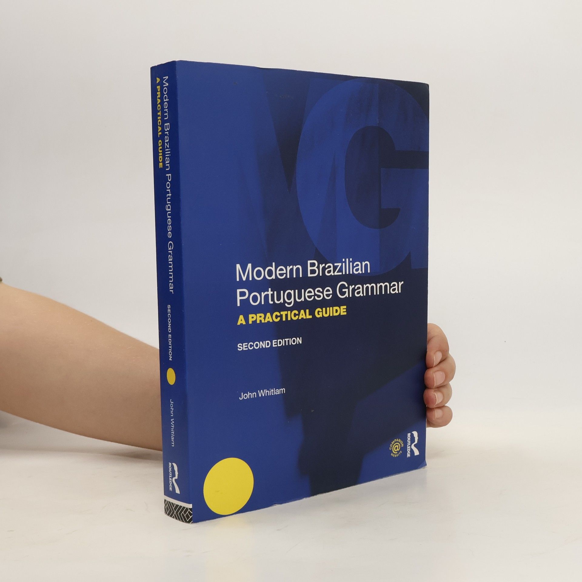 John Whitlam Modern Brazilian Portuguese Grammar. A Practical Guide