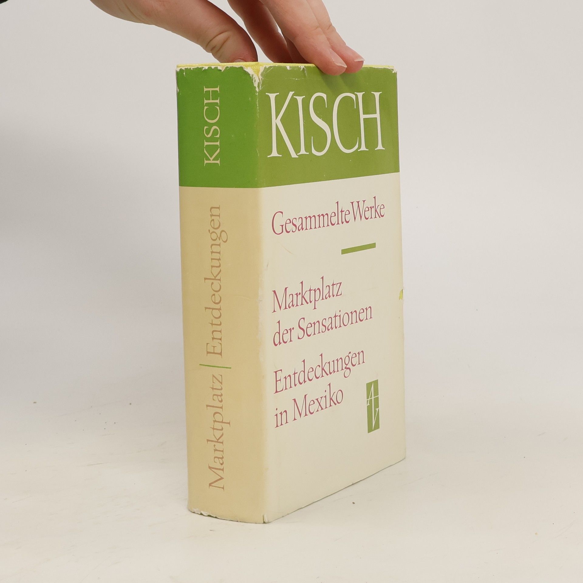 Egon Erwin Kisch Gesammelte Werke. Marktplatz der Sensationen. Entdeckungen in Mexiko