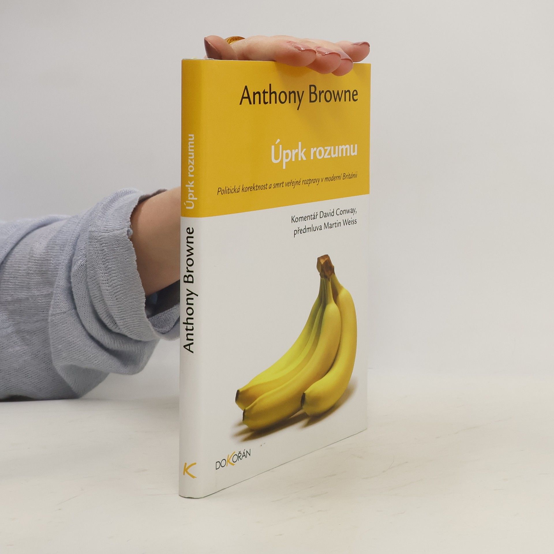 Anthony Browne Úprk rozumu. Politická korektnost a smrt veřejné rozpravy v moderní Británii