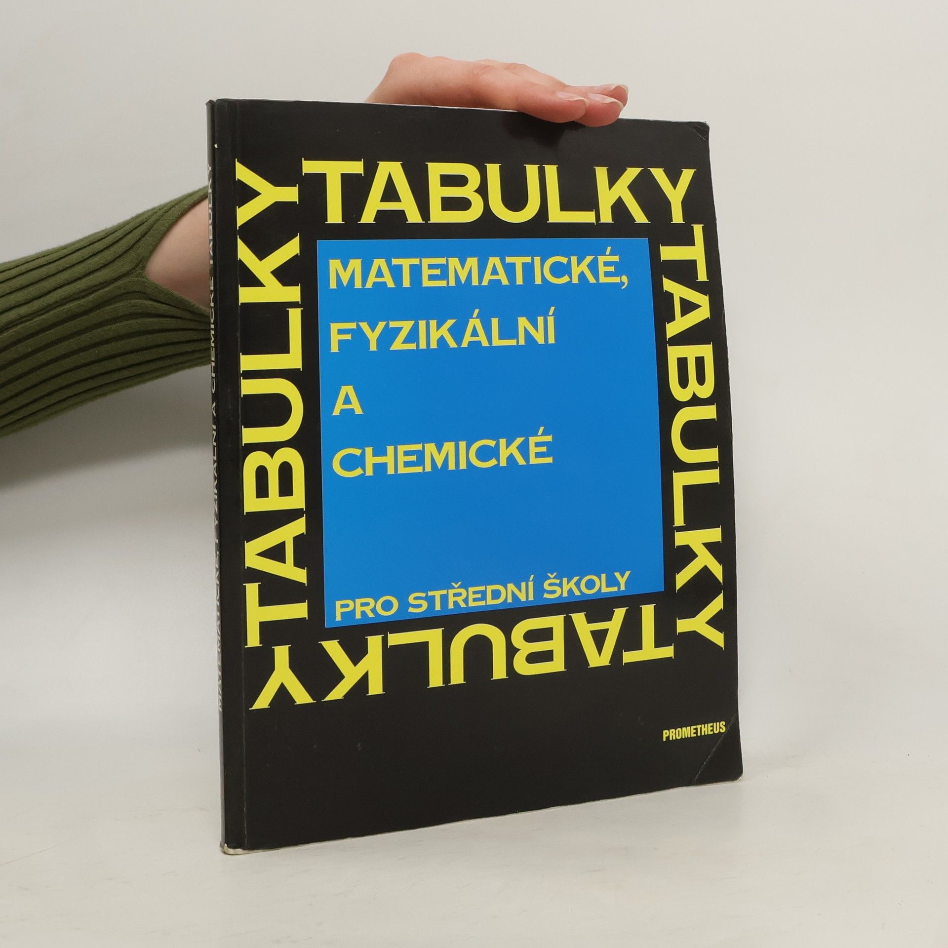 kolektiv Matematické, fyzikální a chemické tabulky pro střední školy