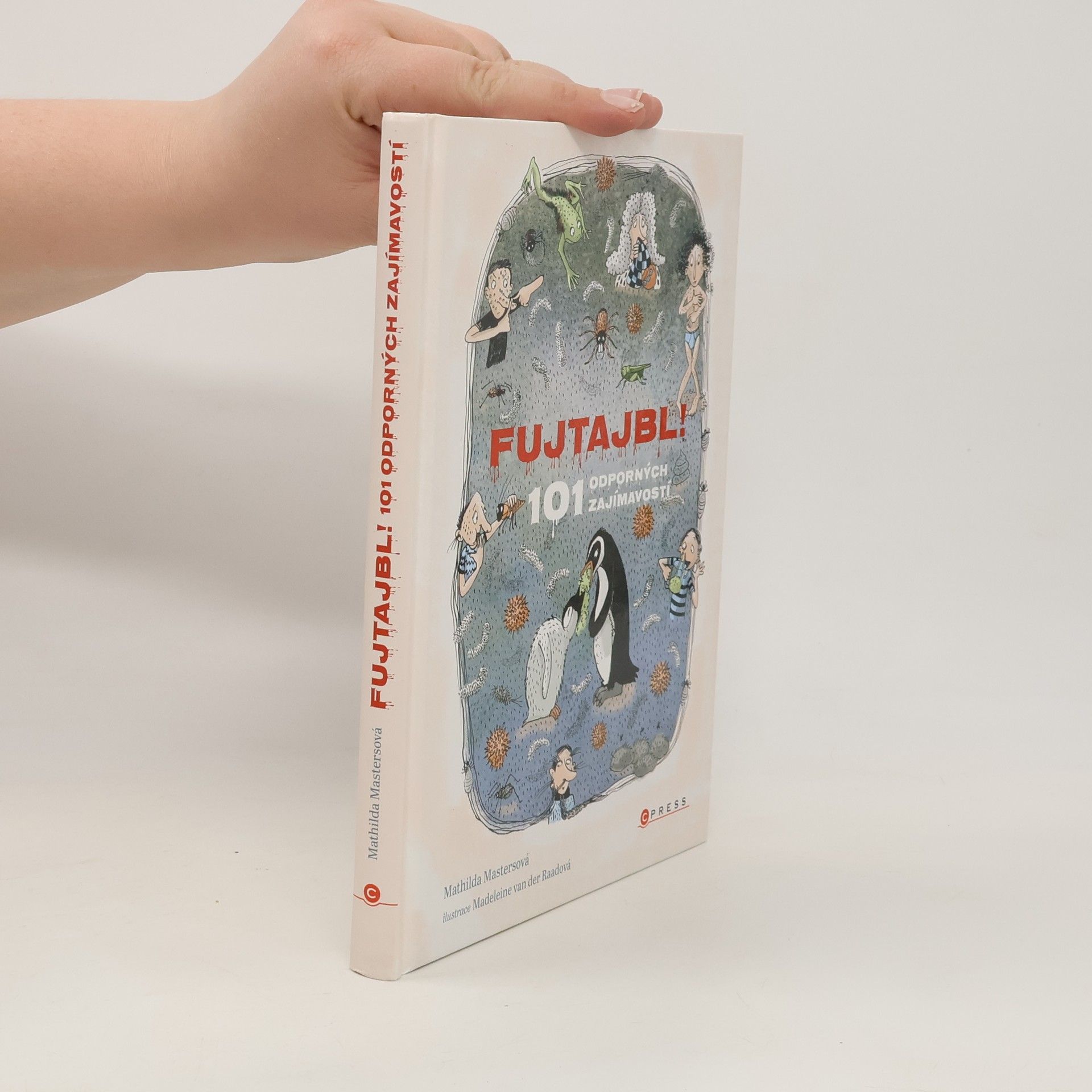 Mathilda Masters Fujtajbl! 101 odporných zajímavostí