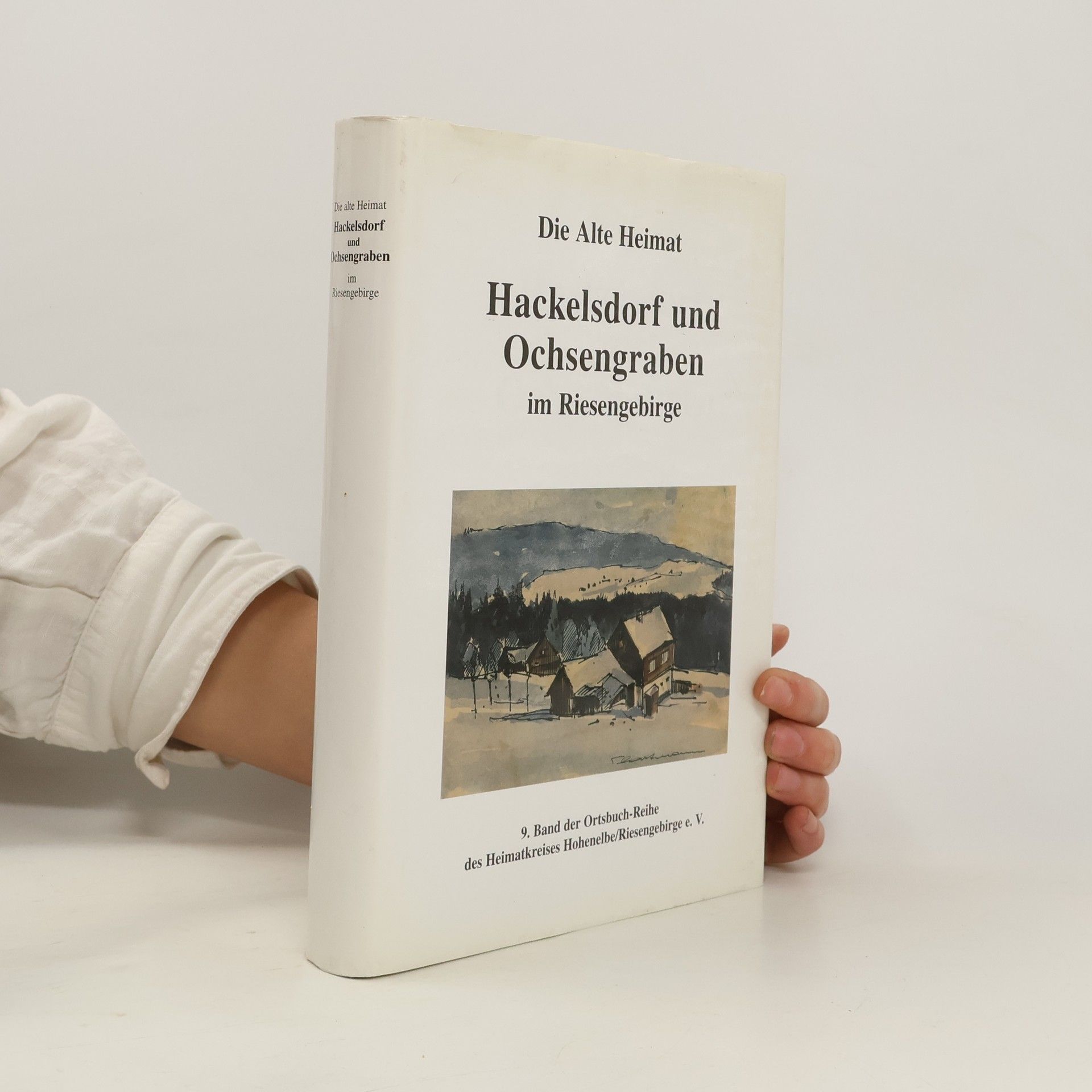 Helga Haller-Dommermuth Die alte Heimat Hackelsdorf und Ochsengraben im Riesengebirge